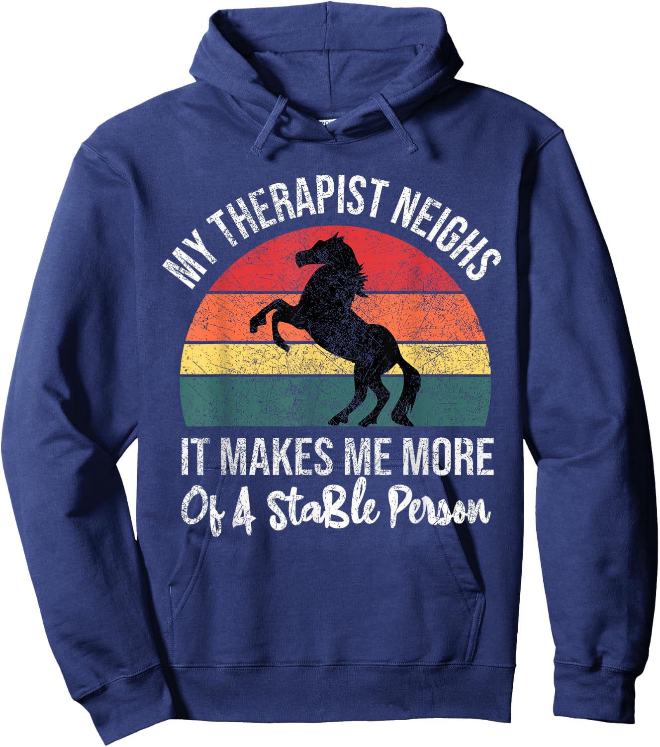 My Therapist Neighs It Makes Me A Stable Person Horse Funny Hoodie - Hoodie | Navy