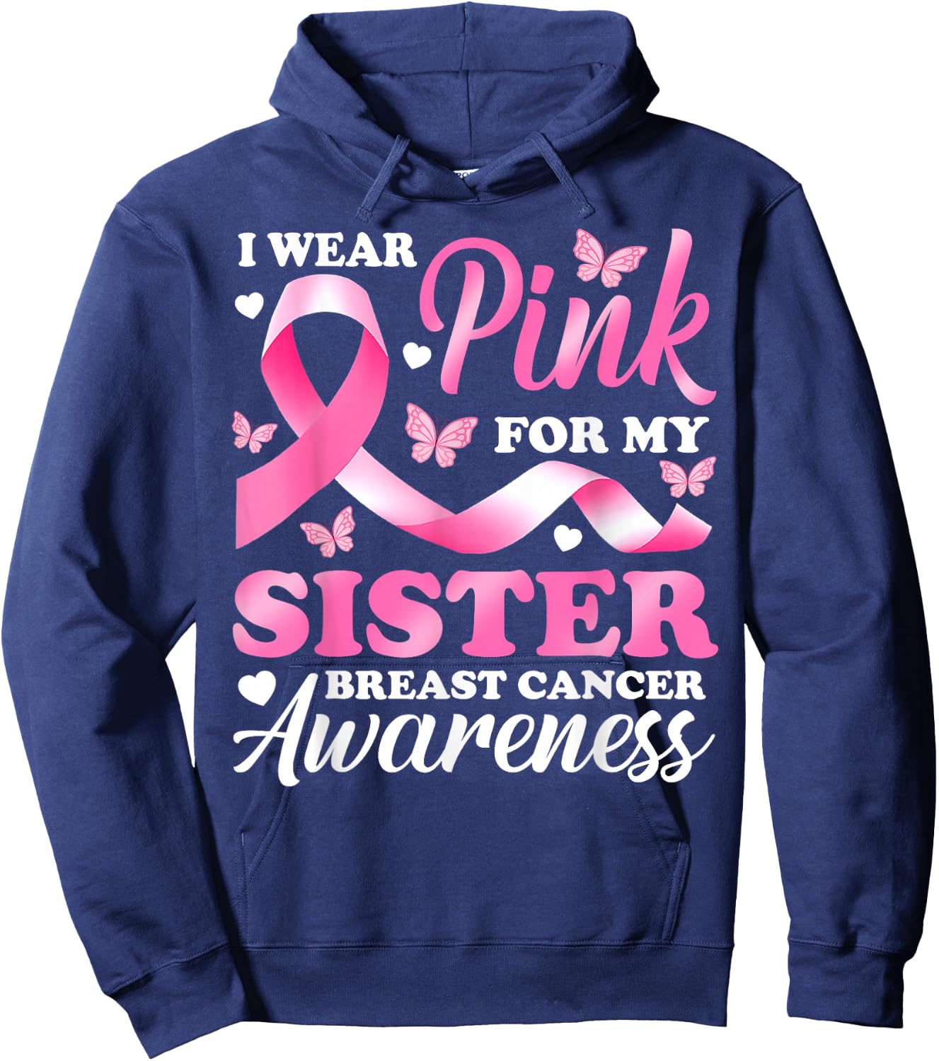 I Wear Pink For My Sister Breast Cancer Awareness Ribbon Hoodie - Hoodie | Navy