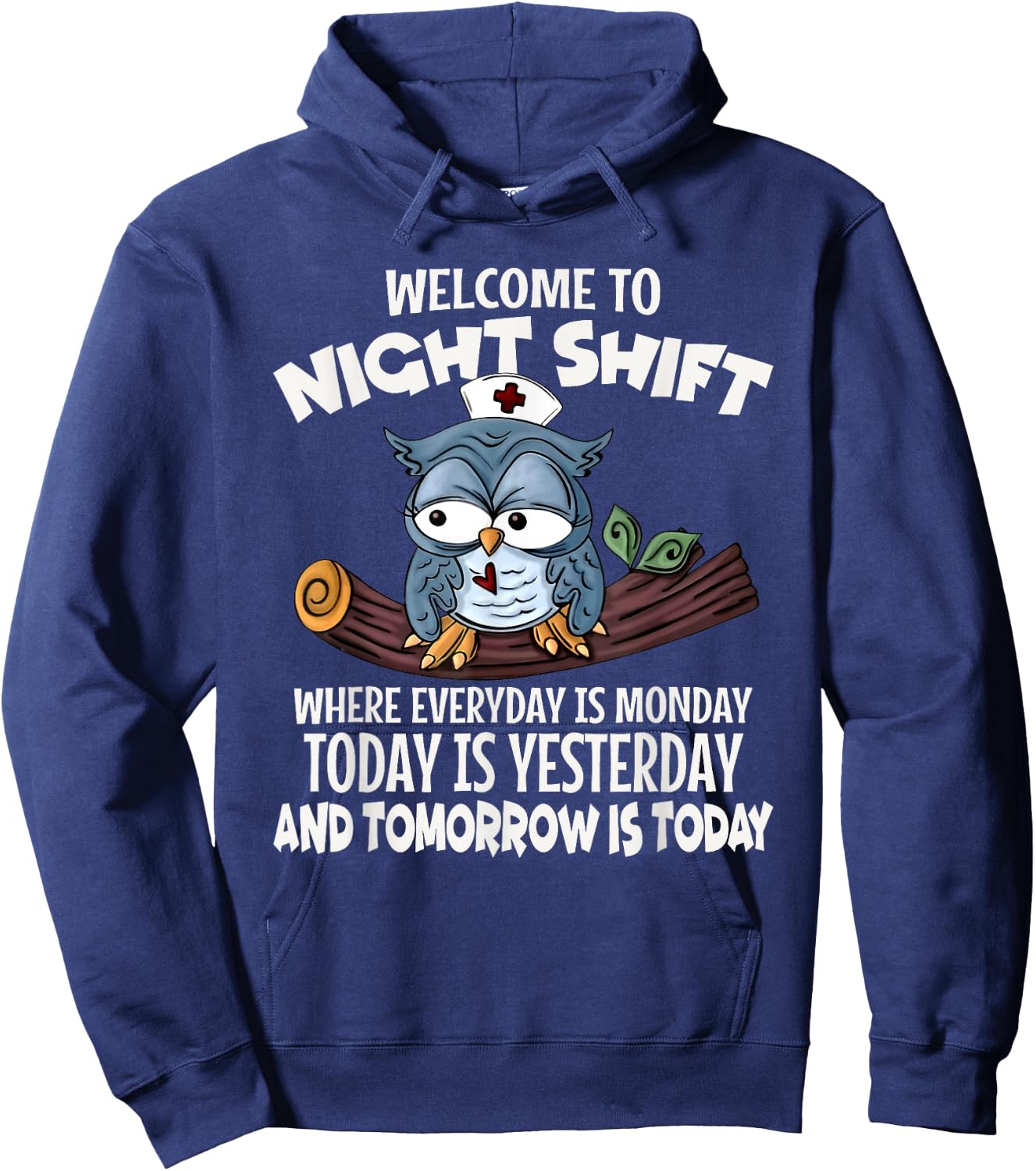 Welcome To Night Shift Where Everyday Is Monday Funny Nurse Hoodie - Hoodie | Navy