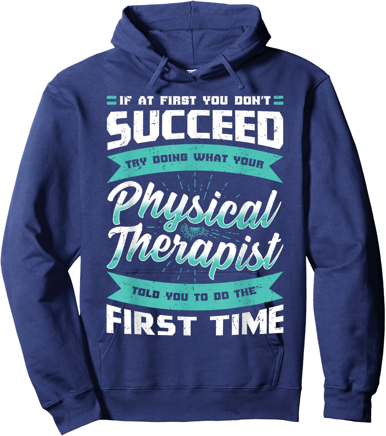 If At First You Don't Succeed Physical Therapy PT Therapist Hoodie - Hoodie | Navy