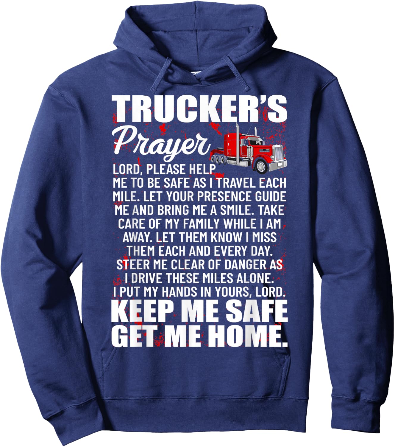 Truckers Prayer Keep Me Safe Get Me Home Semi Truck Driver Hoodie - Hoodie | Navy