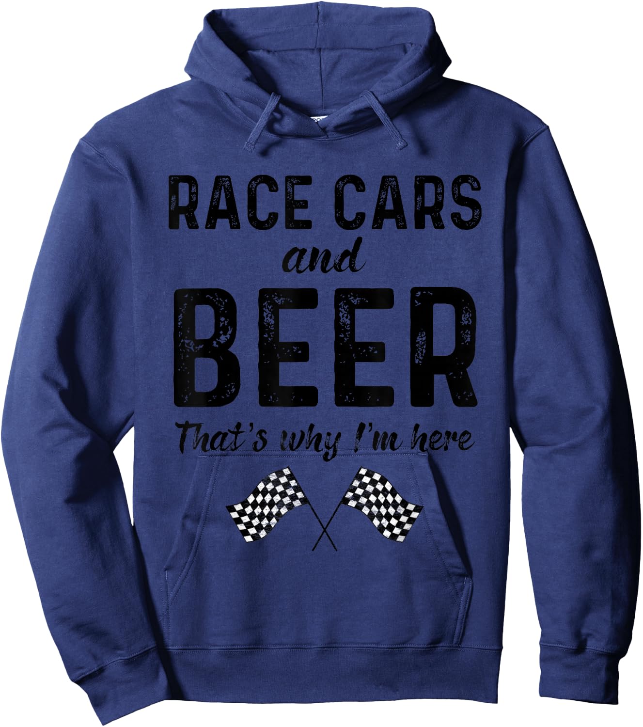 Race Cars And Beer Thats Why Im Here Race Day Checkered Flag Hoodie - Hoodie | Navy