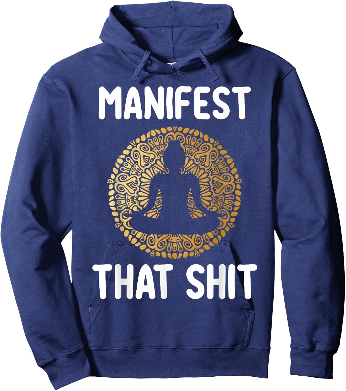 Manifest That Shit Law of Attraction Funny Spiritual Gift Hoodie - Hoodie | Navy