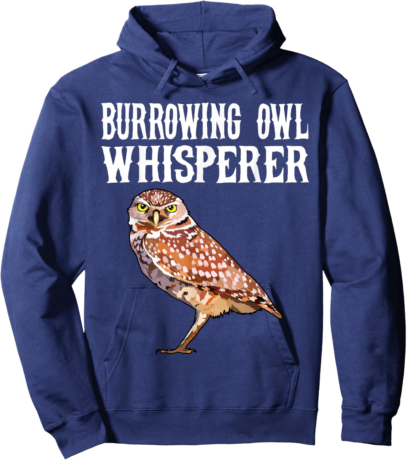 Burrowing Owl Whisperer Funny Bird Lover Hoodie - Hoodie | Navy