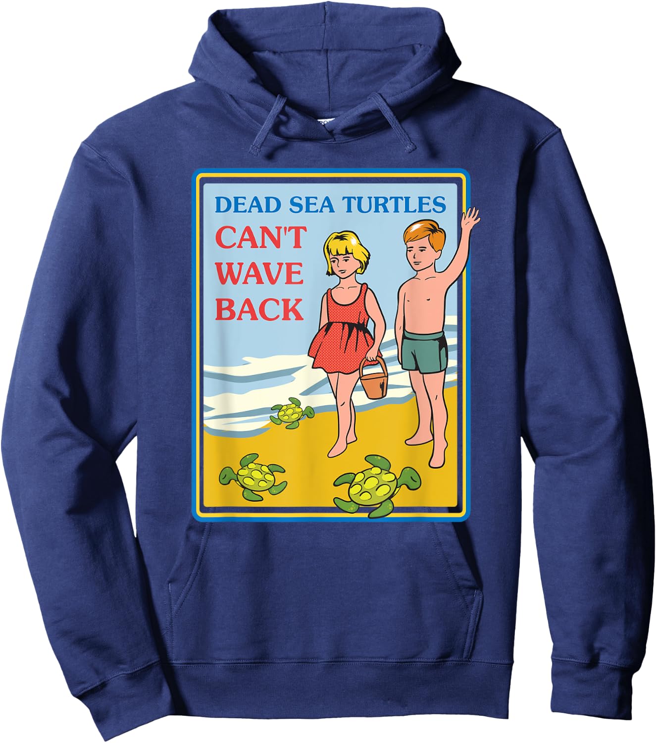 Dead Sea Turtles Can't Wave Back Sarcastic Gifts - Sarcastic Hoodie - Hoodie | Navy