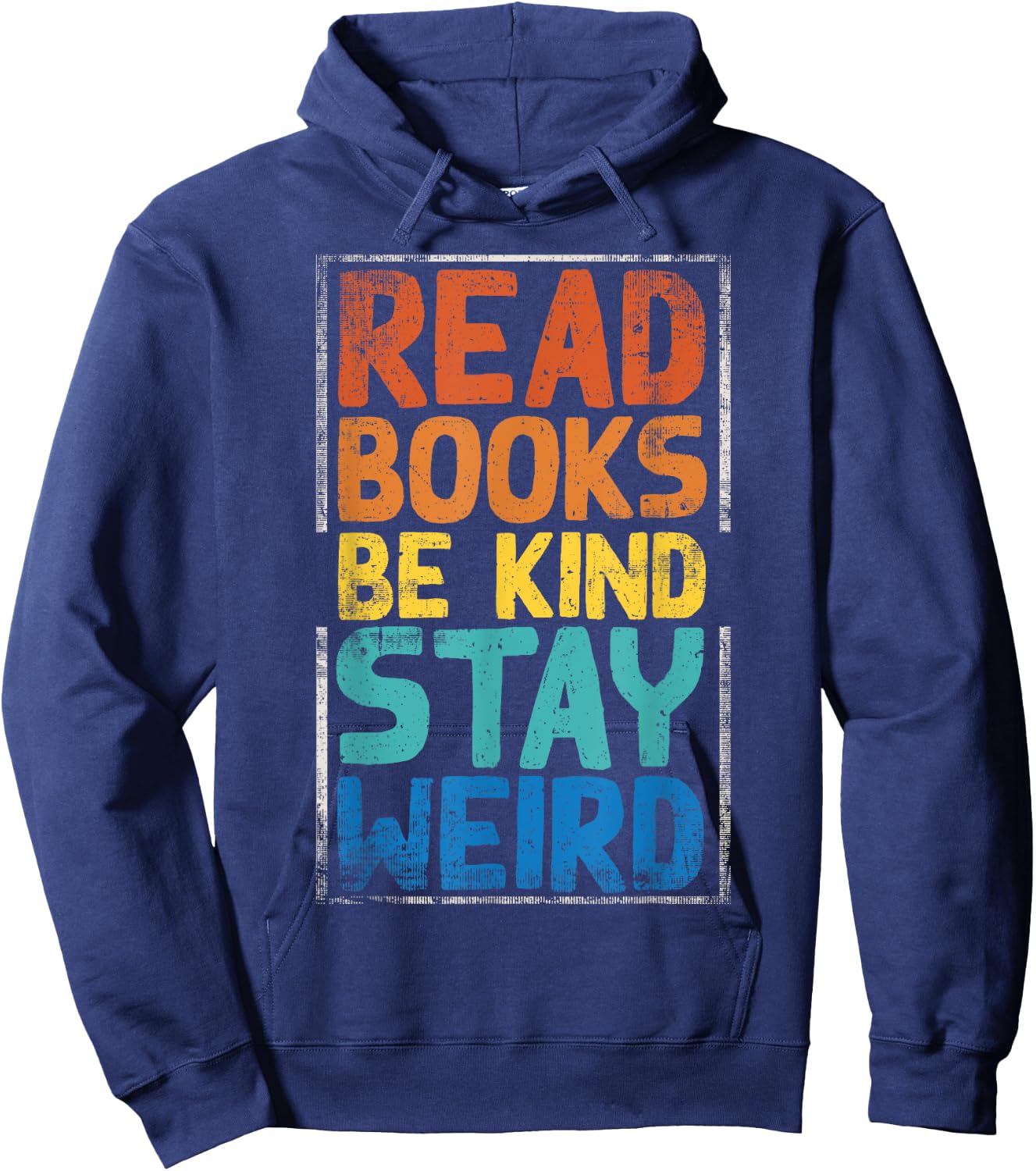 Read Books Be Kind Stay Weird Hoodie - Hoodie | Navy