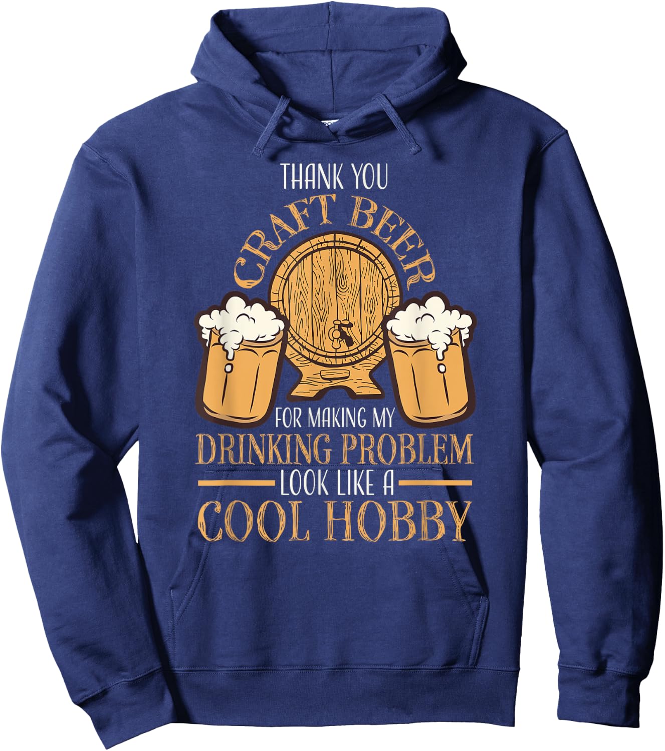 Craft Beer Making Drinking Problem Look Like A Cool Hobby Hoodie - Hoodie | Navy