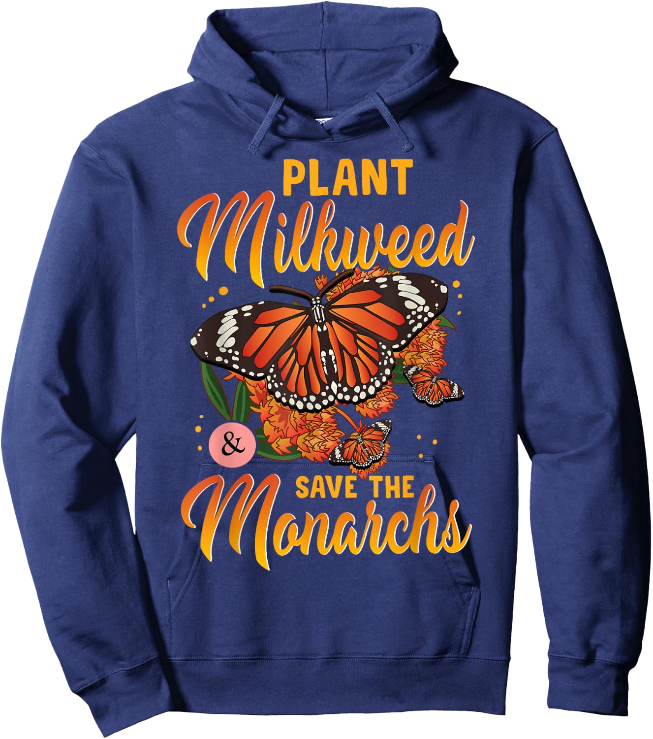 Plant Milkweed Save Monarch Butterfly Butterflies Hoodie - Hoodie | Navy