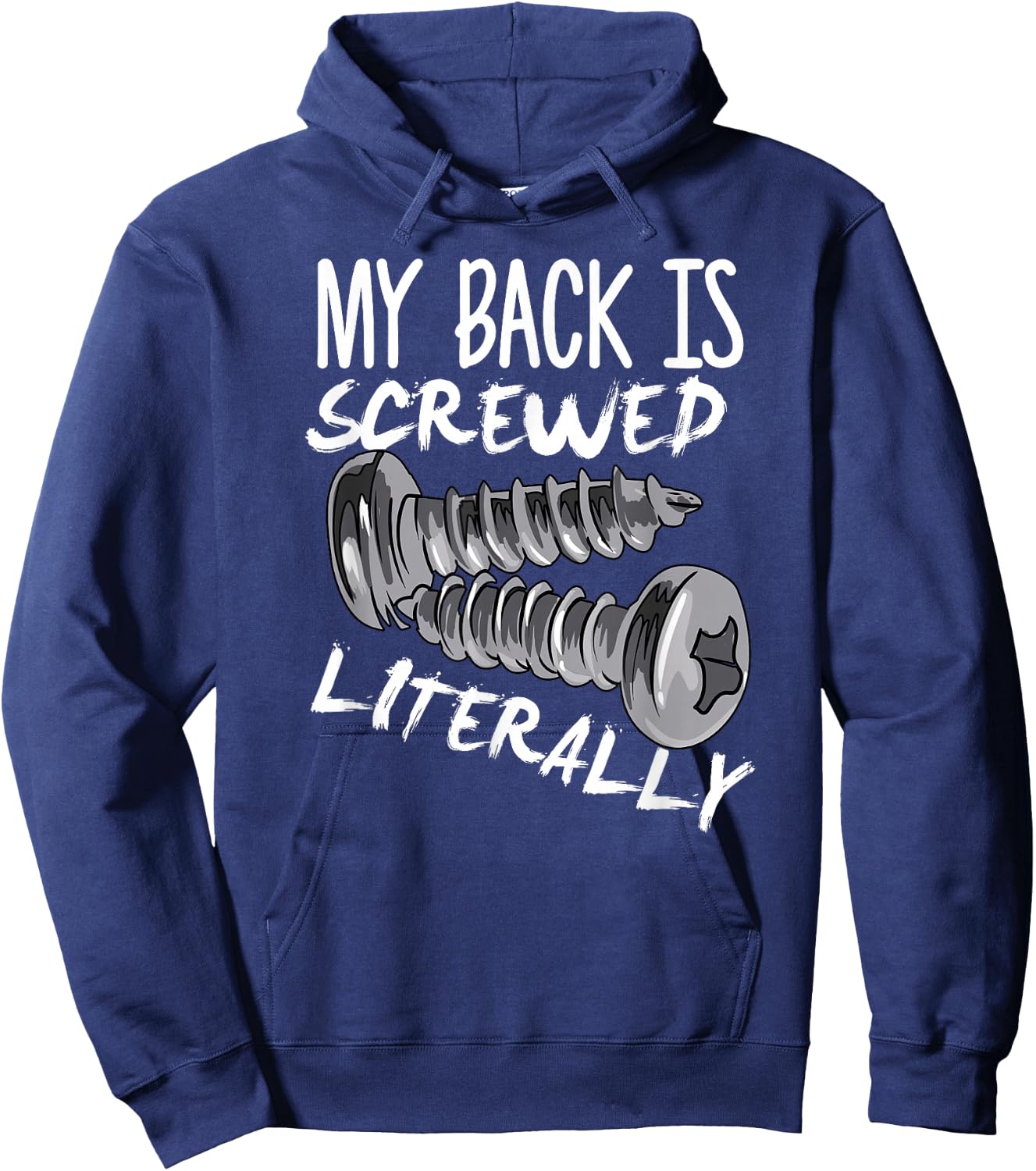 My Back Is Screwed Literally Funny Spinal Fusion Surgery Hoodie - Hoodie | Navy