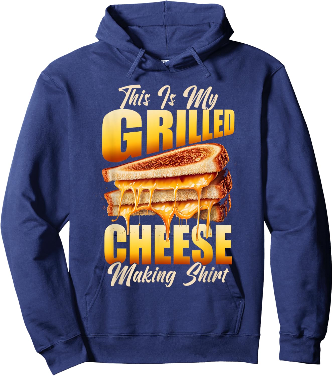 Sandwich Maker This Is My Shirt Funny Grilled Cheese Hoodie - Hoodie | Navy