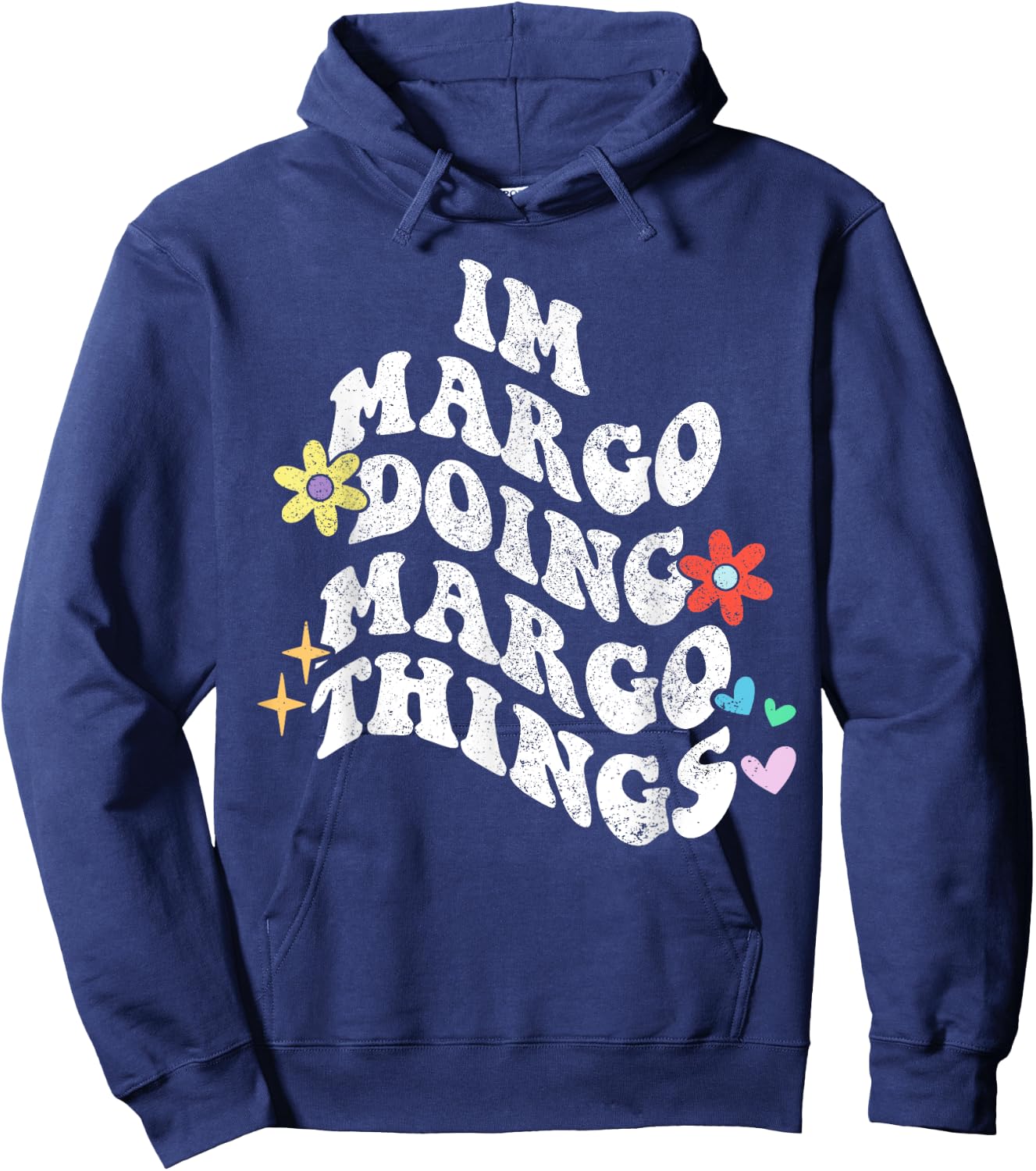 Groovy Im Margo Doing Margo Things Funny Mother's Day Hoodie - Hoodie | Navy