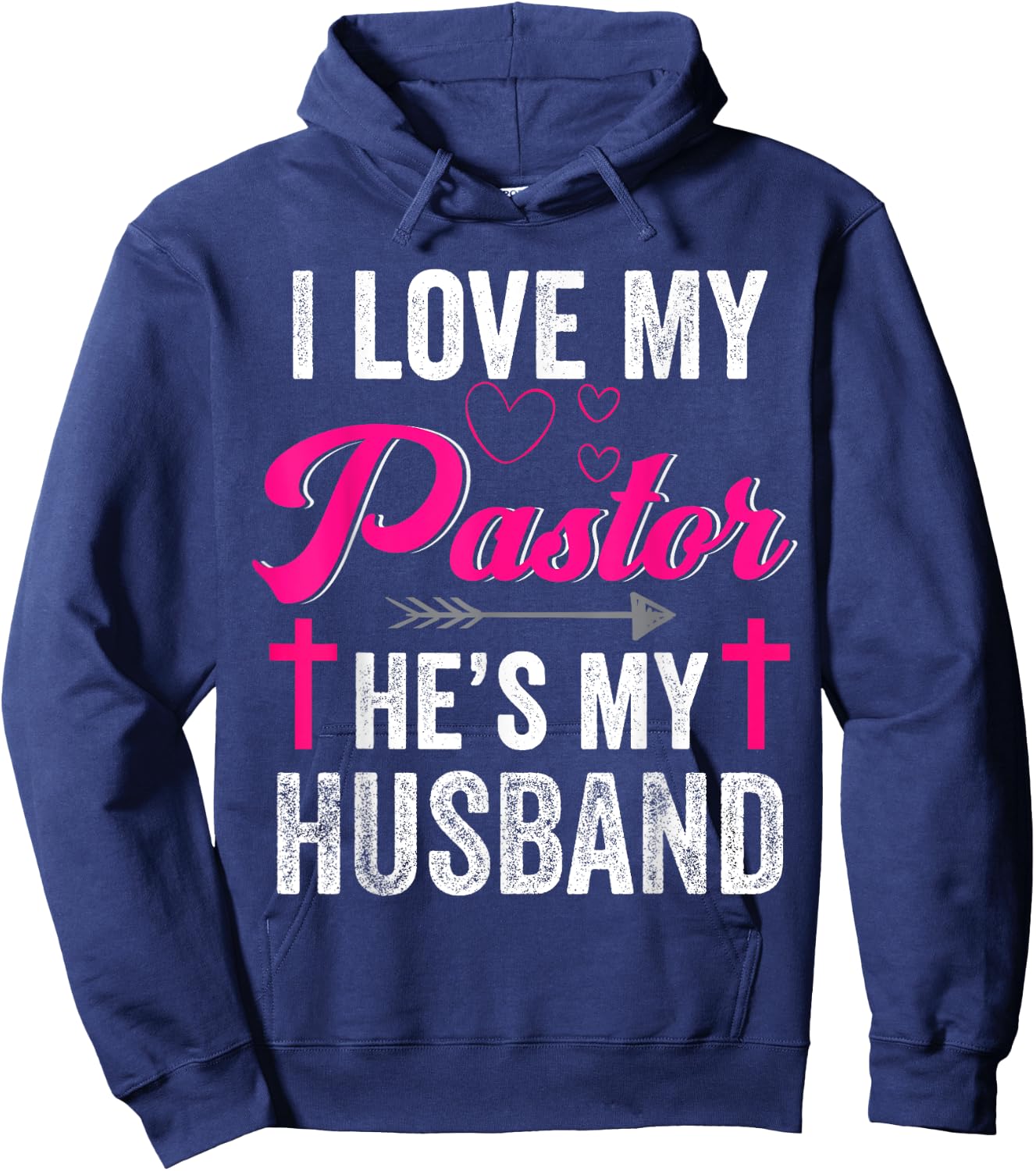 I Love My Pastor He Is My Husband Christian Appreciation Hoodie - Hoodie | Navy