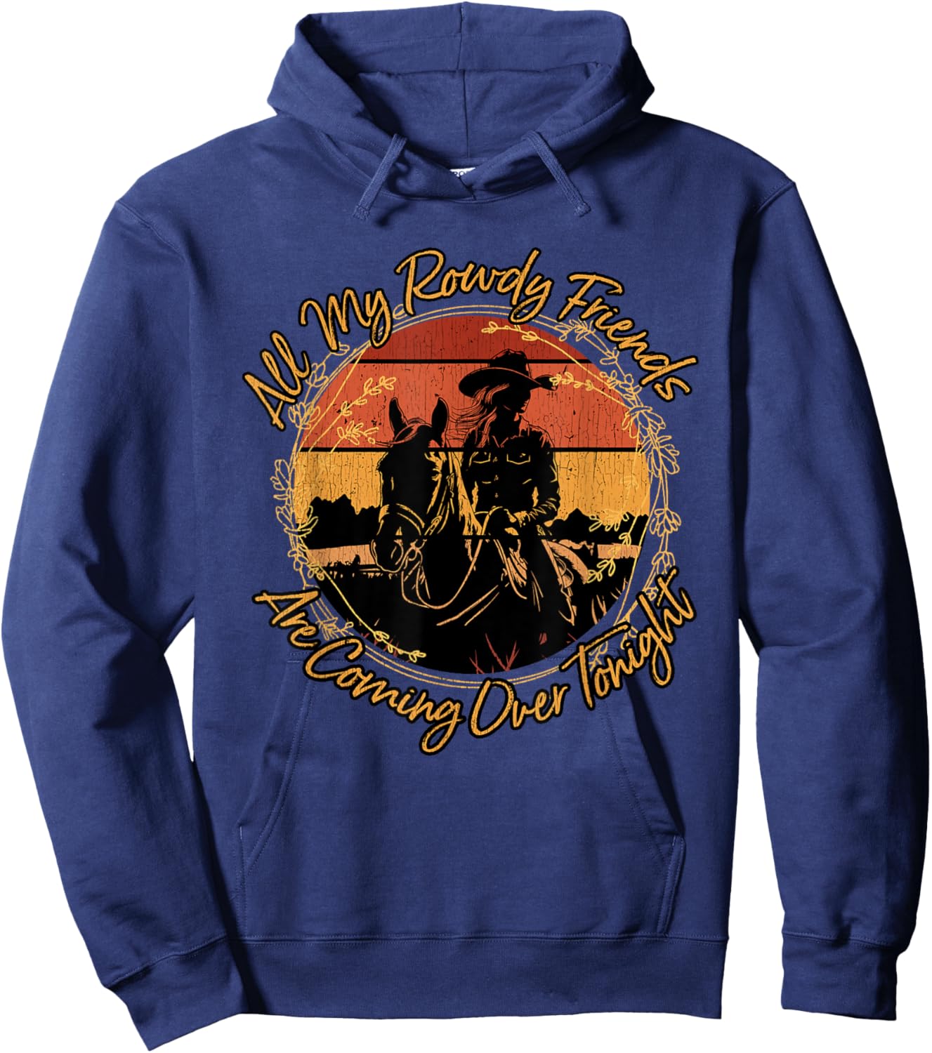 All My Rowdy Friends Are Coming Over Tonight Western Horses Hoodie - Hoodie | Navy