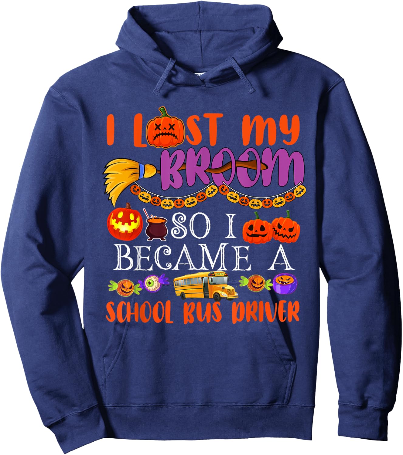 I Lost My Broom So I Became A School Bus Driver Halloween Hoodie - Hoodie | Navy