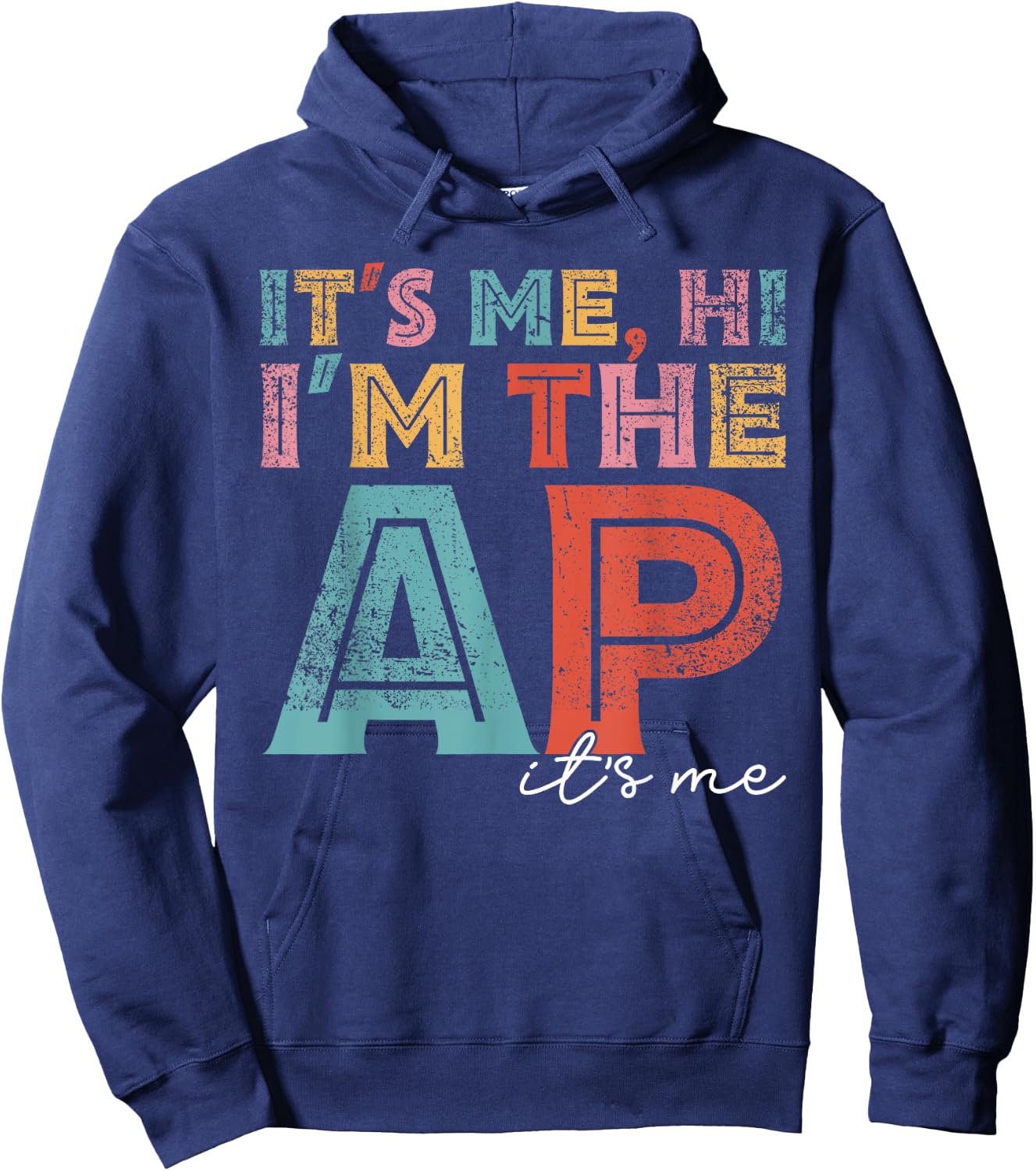 Funny It's Me Hi I'm The Ap It's Me Assistant Principal Hoodie - Hoodie | Navy