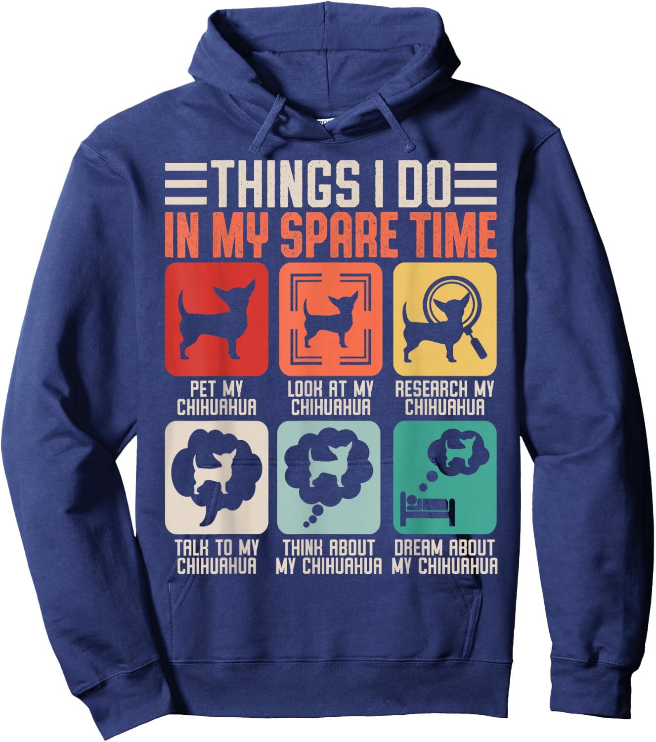 Things I Do in My Spare Time Pet My Chihuahua Hoodie - Hoodie | Navy