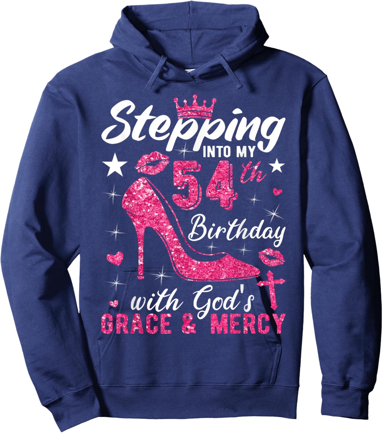 Stepping Into My 54th Birthday With Gods Grace And Mercy Hoodie - Hoodie | Navy
