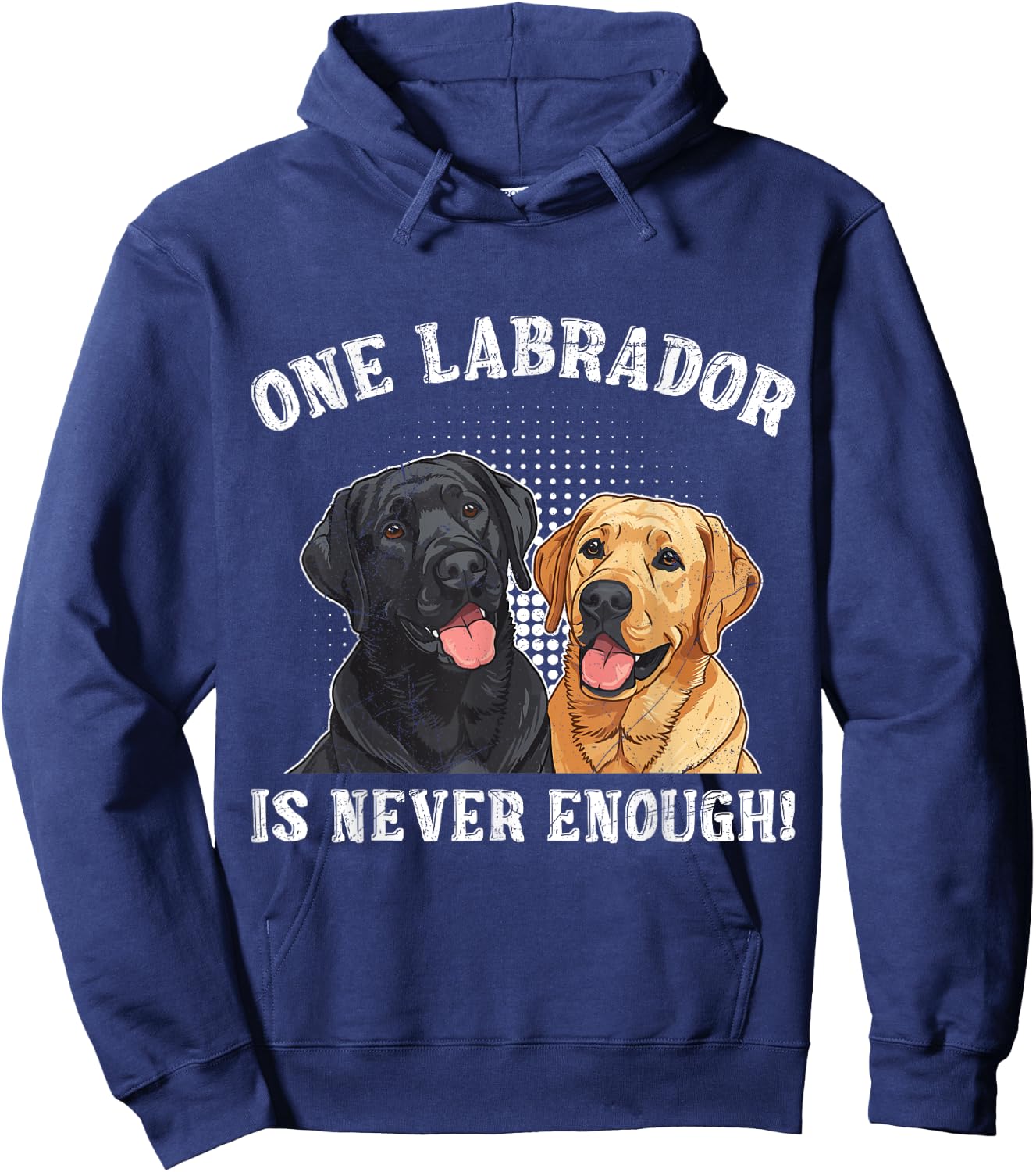 Labrador Lover ONE LABRADOR IS NEVER ENOUGH Funny Hoodie - Hoodie | Navy