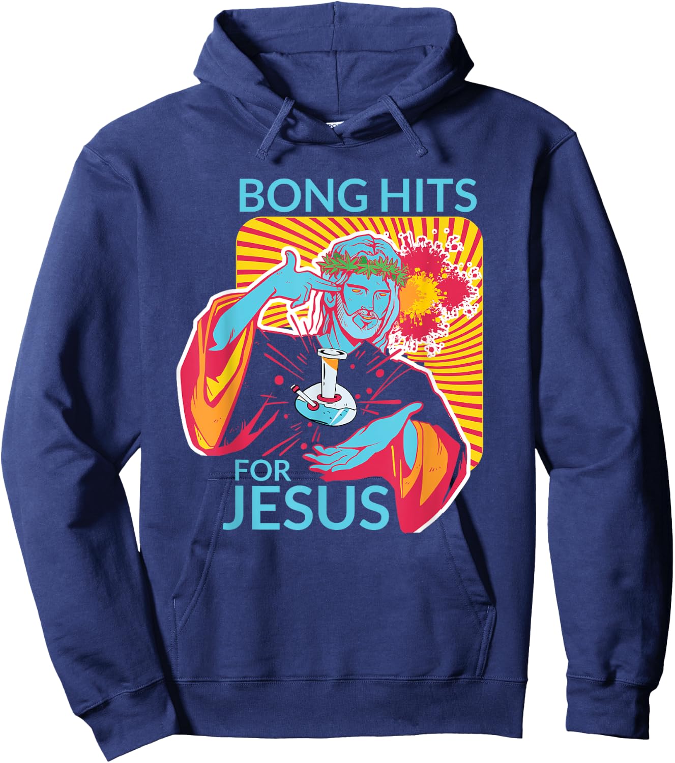 Bong Hits For Jesus Shirt I Funny THC Marijuana Stoner Gift Hoodie - Hoodie | Navy