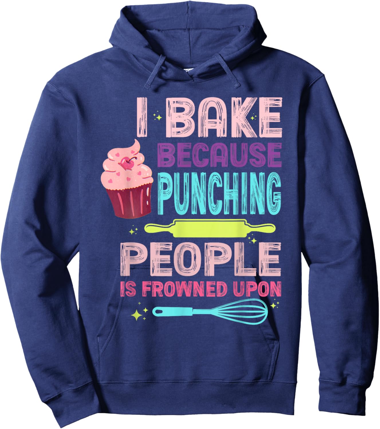 I Bake Because Punching People Is Frowned Upon Hoodie - Hoodie | Navy