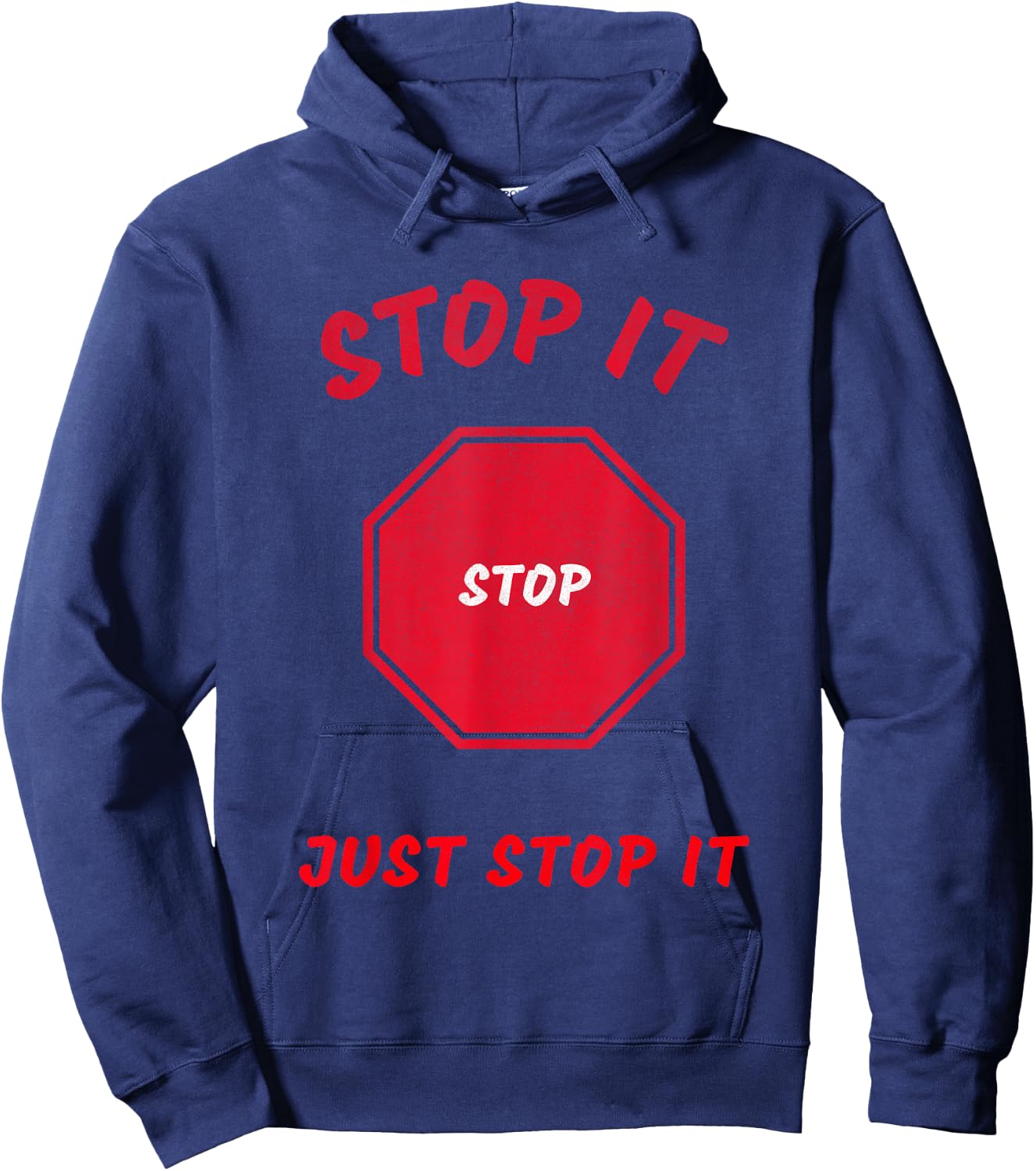 Stop it Stop Just Stop it Hoodie - Hoodie | Navy