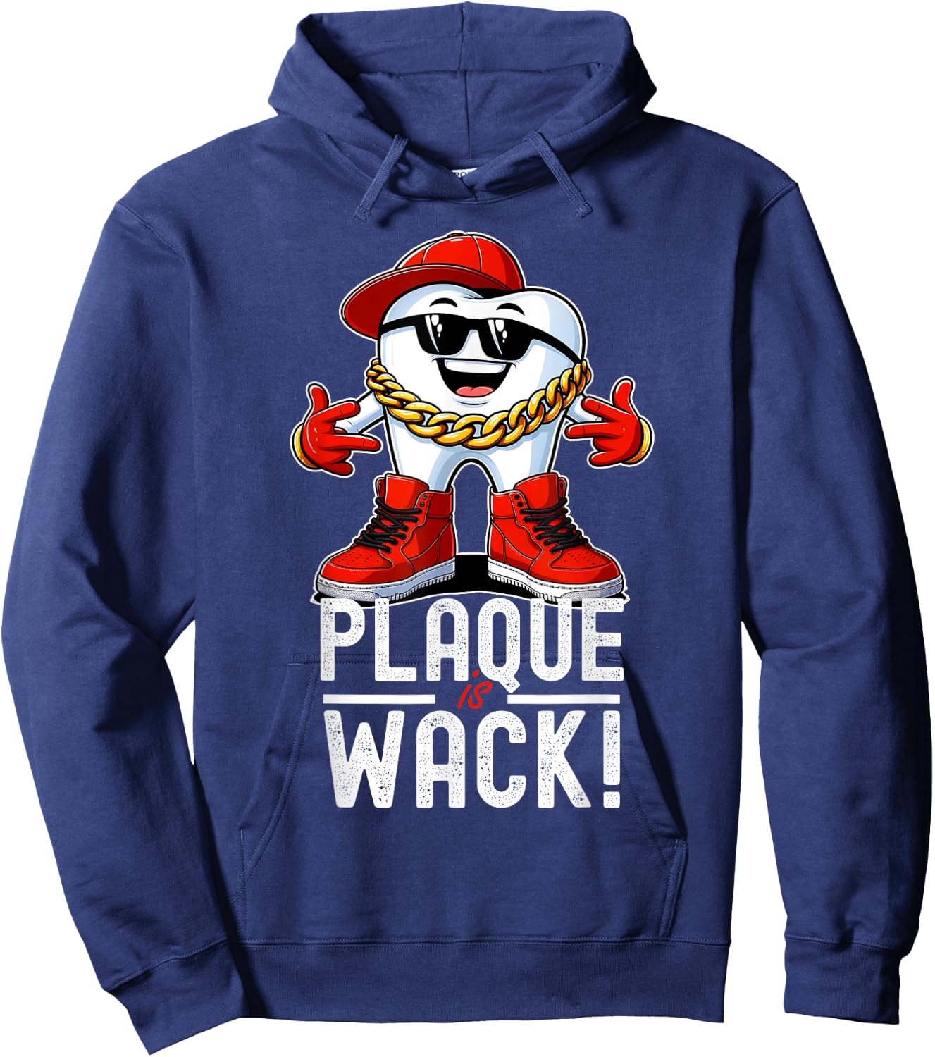 Funny Dentist Dental Hygiene Plaque is Wack Hip Hop Hoodie - Hoodie | Navy
