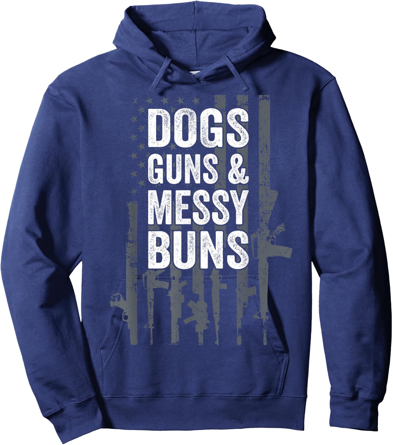 DOGS GUNS & MESSY BUNS - Funny Pro Gun Dog Lover Flag Hoodie - Hoodie | Navy