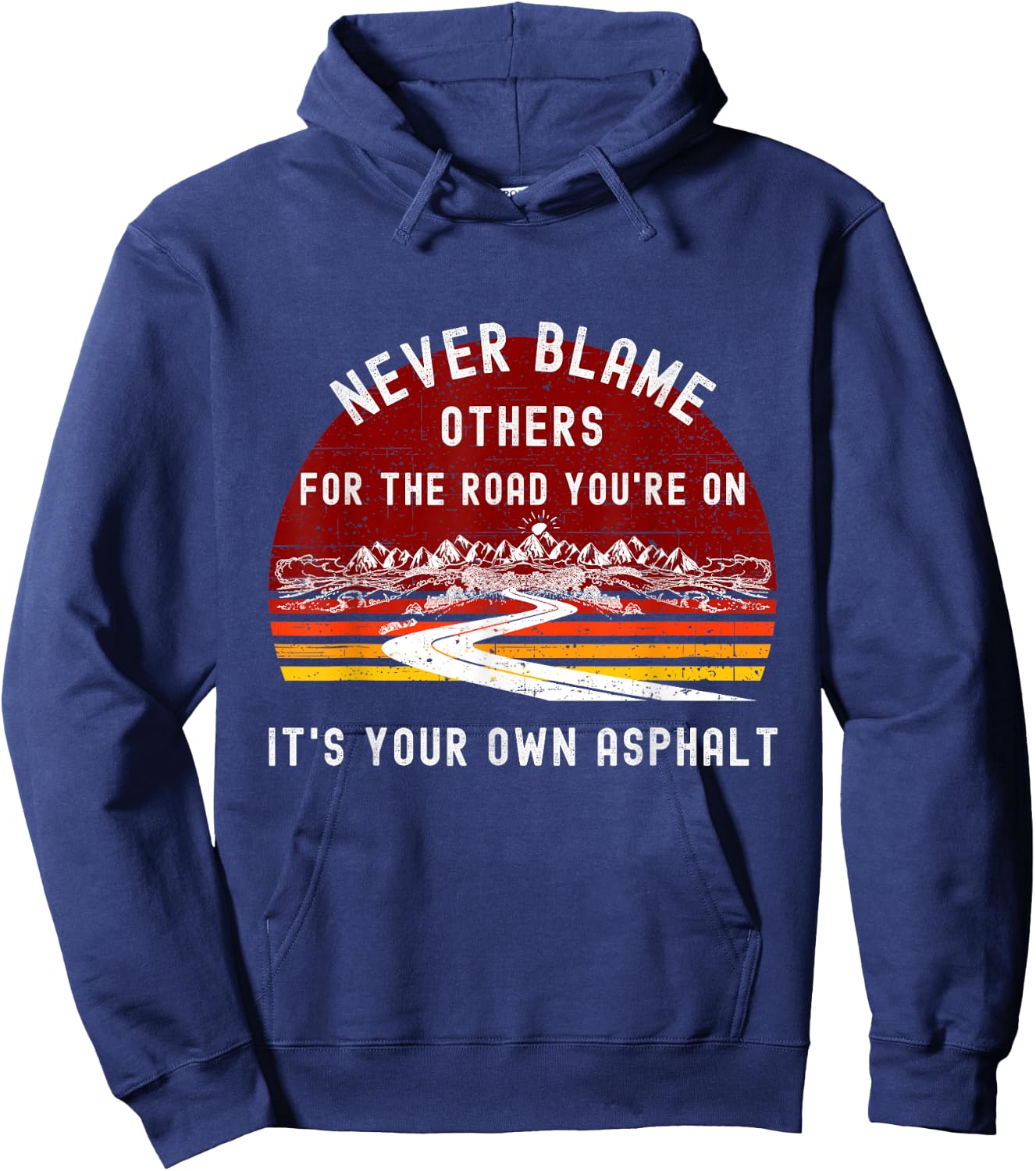 Never Blame Others It's Your Own Asphalt Retro Mountain Pun Hoodie - Hoodie | Navy