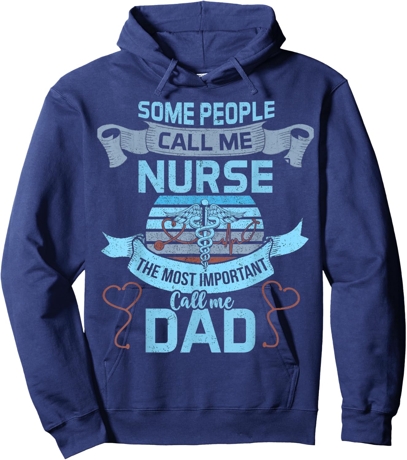 Some People Call Me Nurse Most Important Call Me Dad Funny Hoodie - Hoodie | Navy