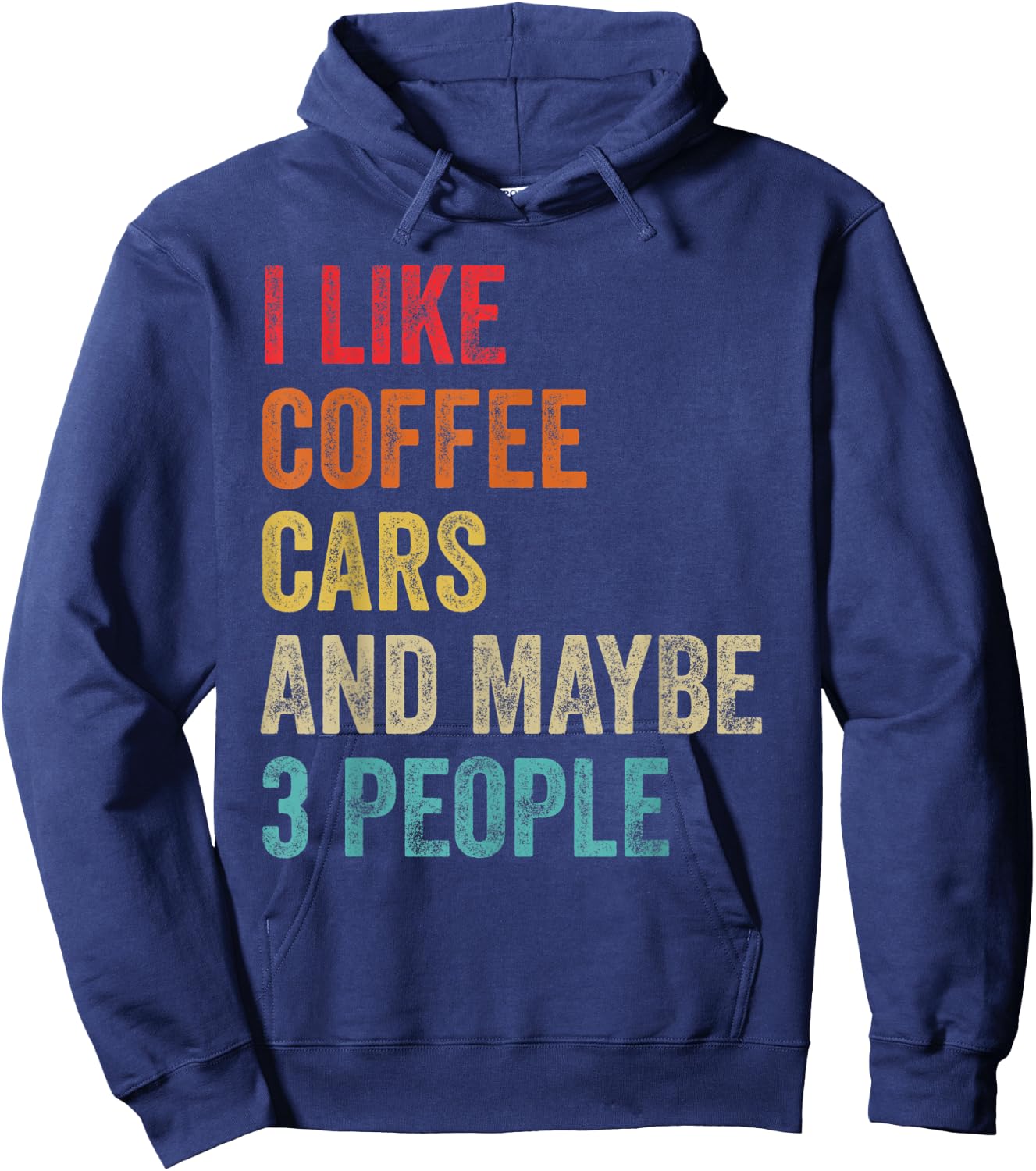 I Like Coffee Cars & Maybe 3 People Sarcastic Car Guy Lover Hoodie - Hoodie | Navy