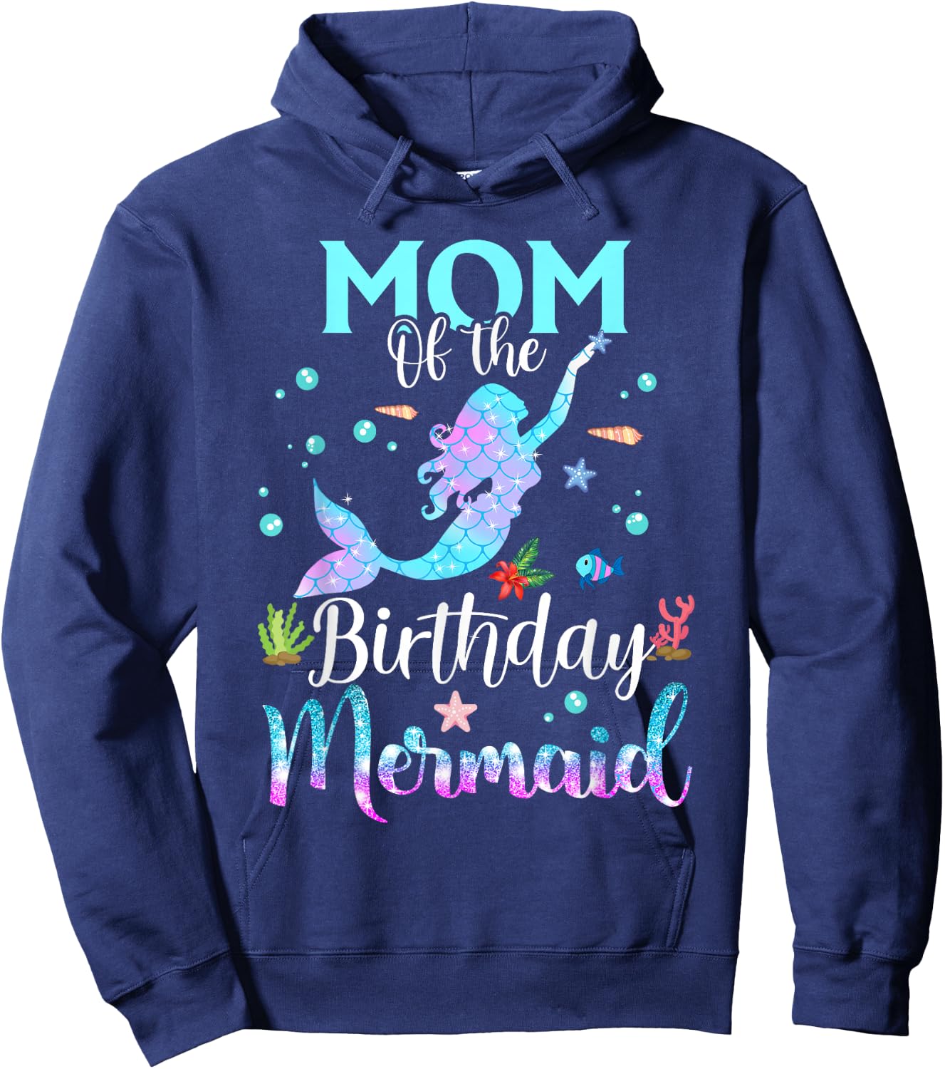 Mom Of The Birthday Mermaid Funny Matching Family Party Hoodie - Hoodie | Navy