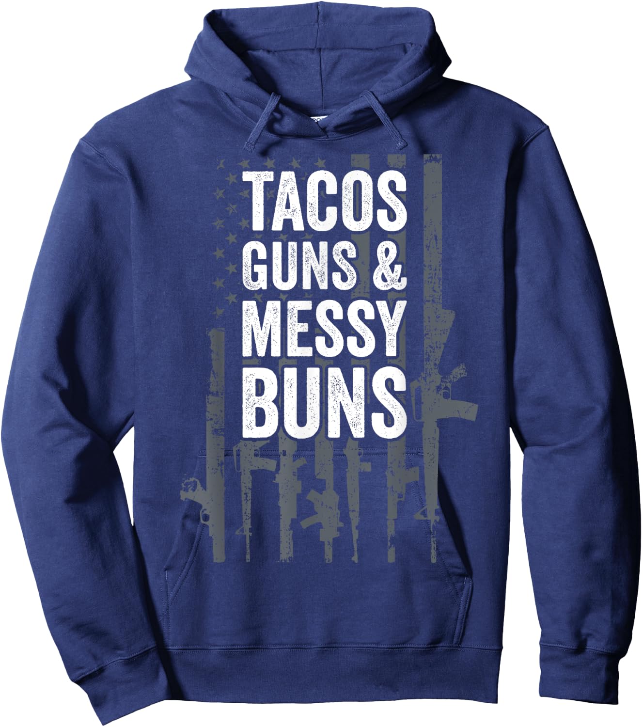 TACOS GUNS & MESSY BUNS - Funny Gun American Flag Hoodie - Hoodie | Navy