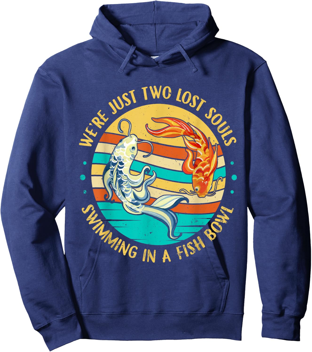 We're Just Two Lost Souls Swimming in A Fish Bowl Hoodie - Hoodie | Navy