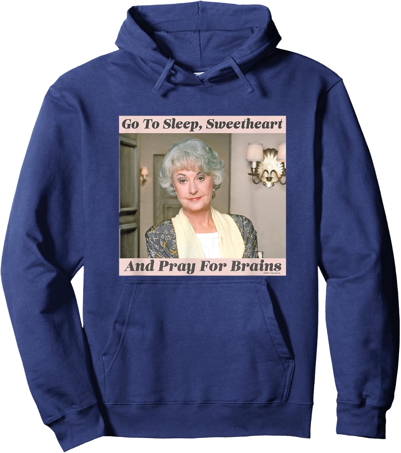 The Golden Girls Dorothy Go To Sleep Sweetheart Iconic Quote Hoodie - Hoodie | Navy