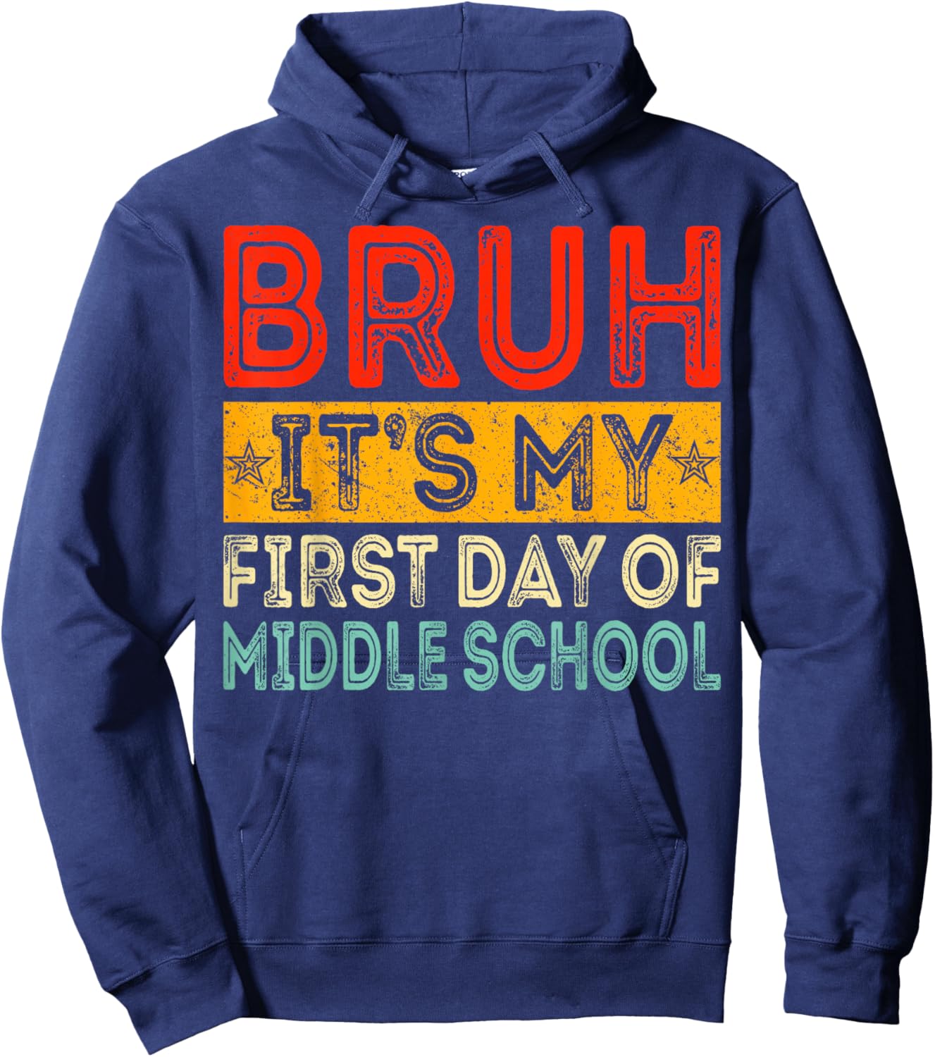Bruh It's My First Day Of Middle School Back To School Hoodie - Hoodie | Navy