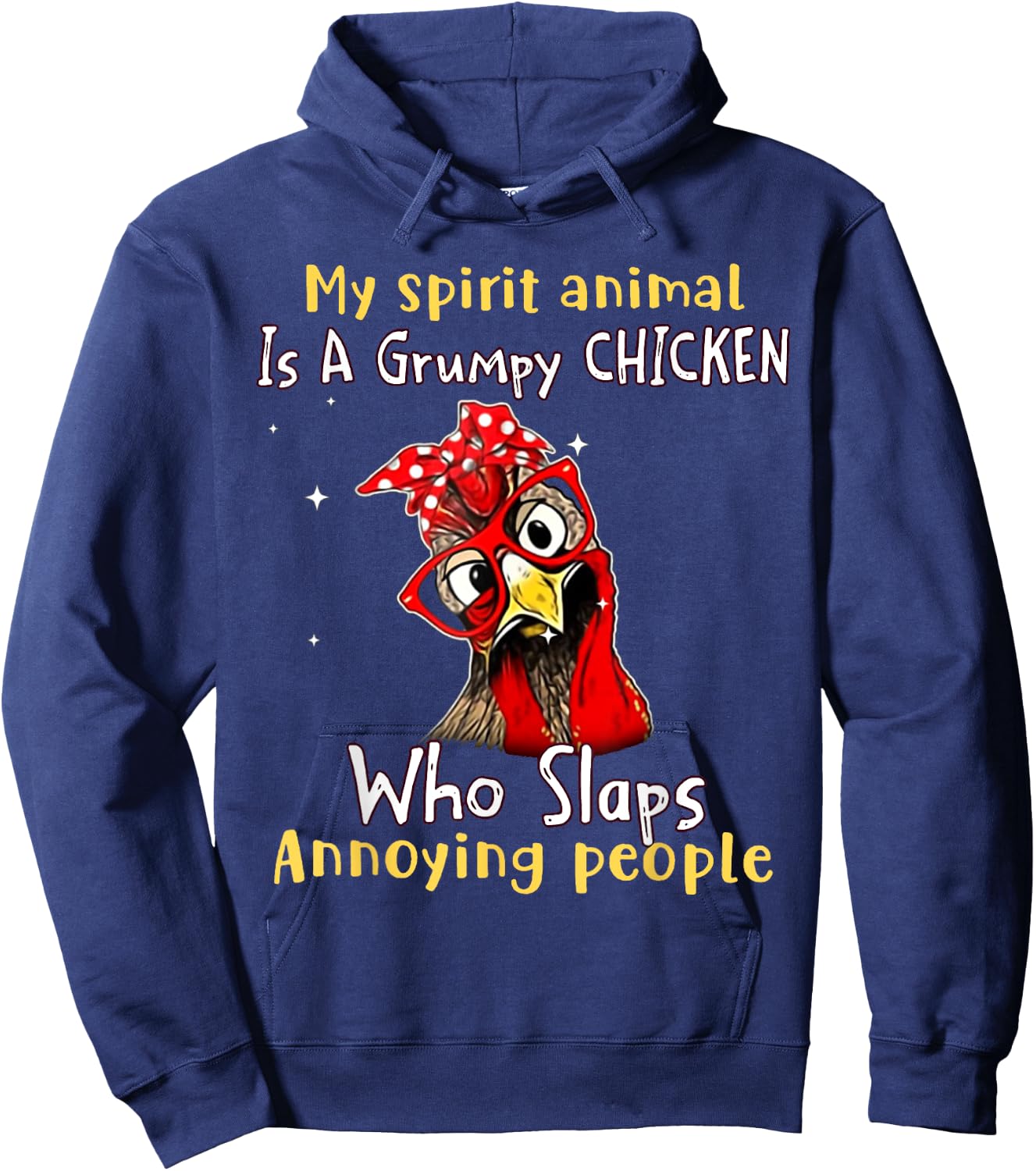 My Spirit Animal Is A Grumpy Chicken Who Slaps Hoodie - Hoodie | Navy