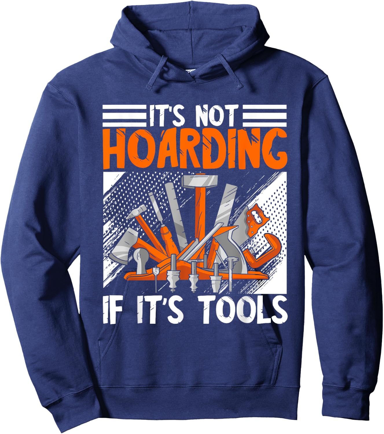 Carpenter It's Not Hoarding Wood Working Woodworker Tools Hoodie - Hoodie | Navy