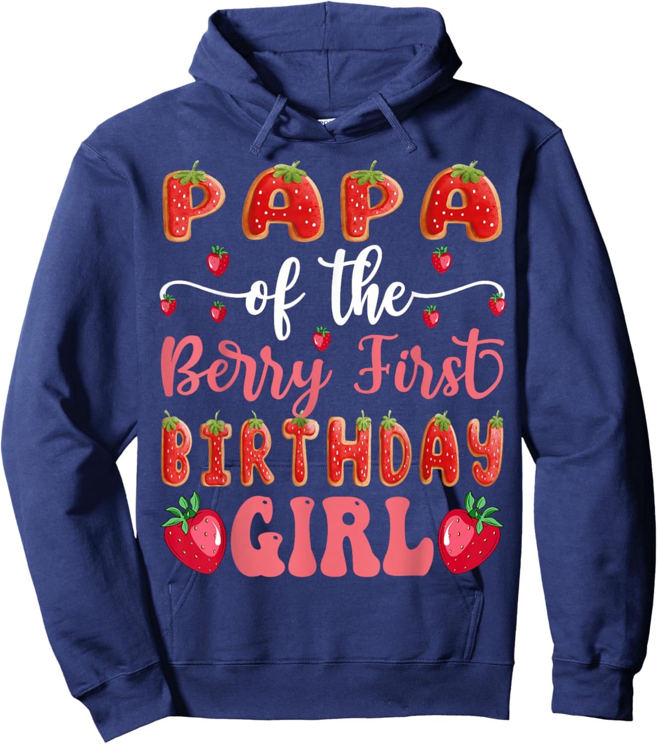 Papa Of The Berry First Birthday Girl Strawberry Cookies Hoodie - Hoodie | Navy