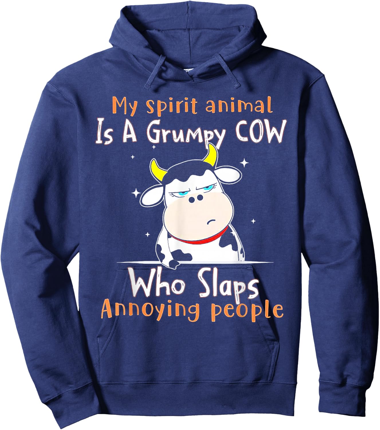 My Spirit Animal Is A Grumpy Cow Who Slaps Annoying People Hoodie - Hoodie | Navy