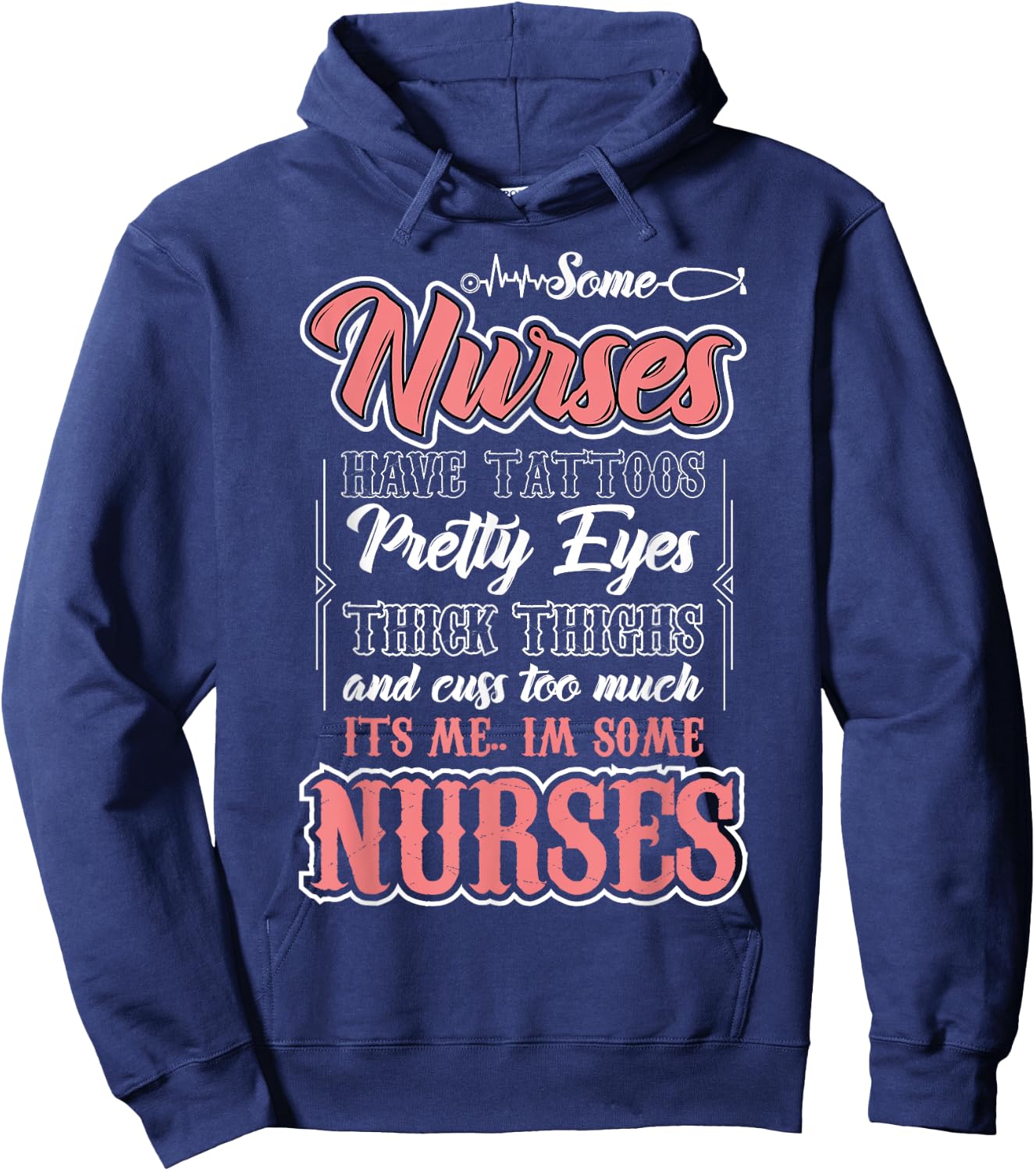 Funny Some Nurses Have Tattoos Pretty Eyes Thick Thighs Hoodie - Hoodie | Navy