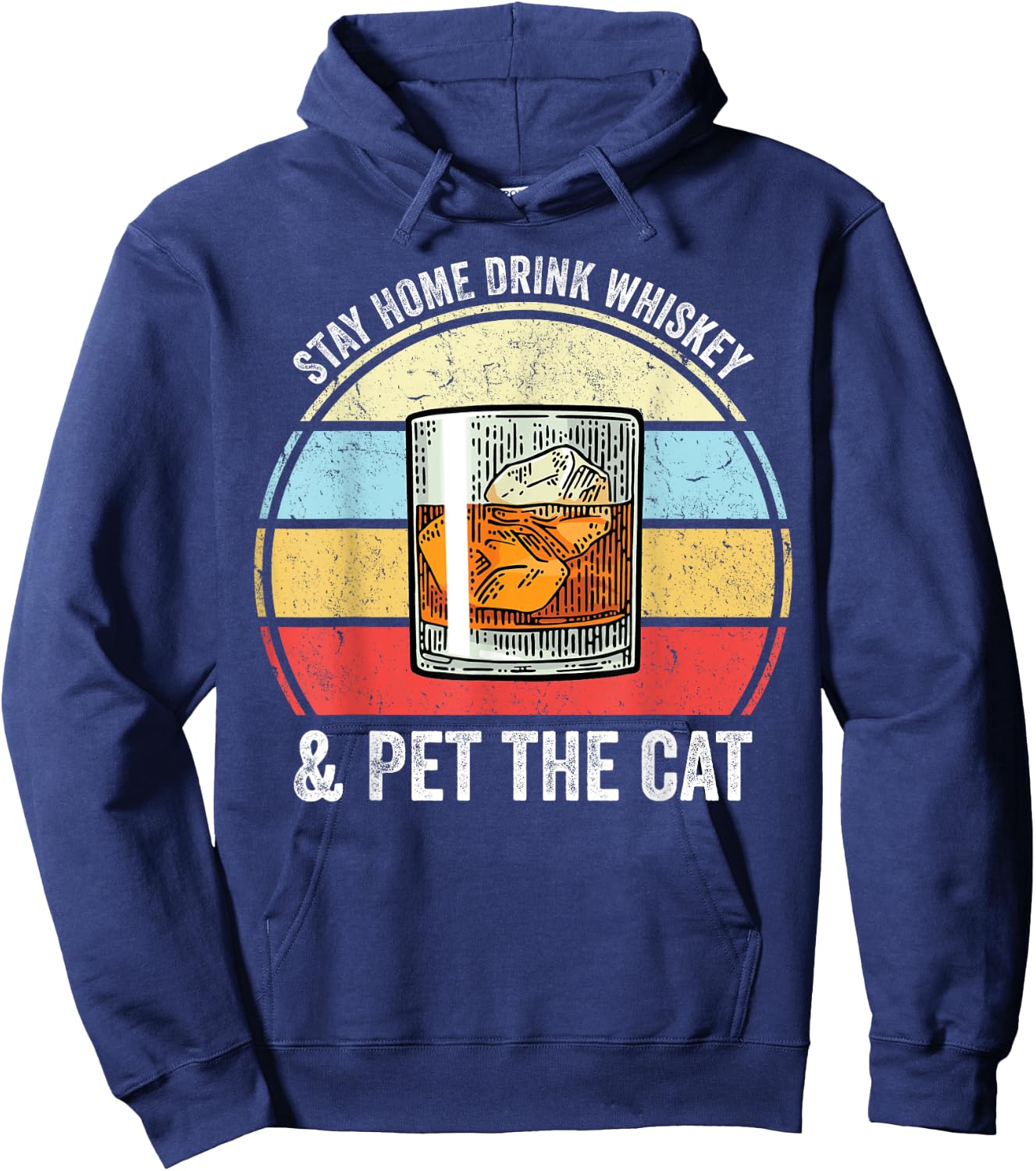 Stay Home Drink Whiskey And Pet The Cat Funny Whiskey Lover Hoodie - Hoodie | Navy