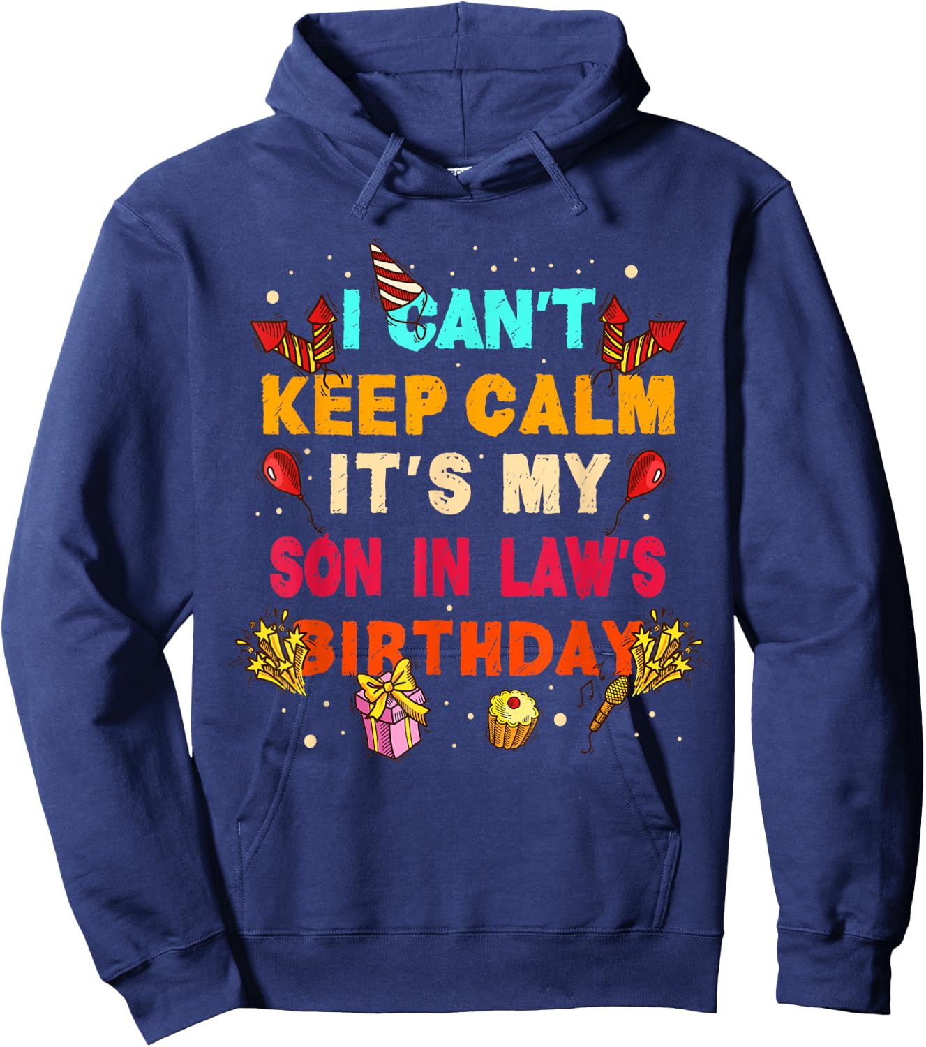 I Can't Keep Calm It's My Son in Law Birthday gift Hoodie - Hoodie | Navy