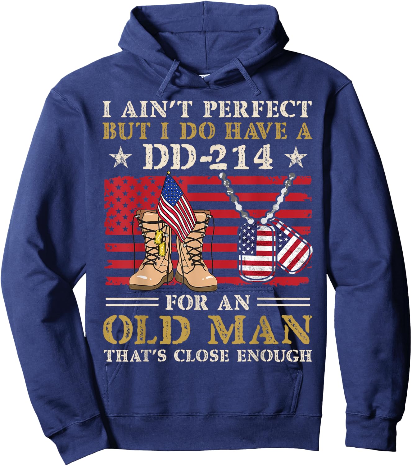 I Ain't Perfect but I Do Have A DD-214 For Old Man Veteran Hoodie - Hoodie | Navy