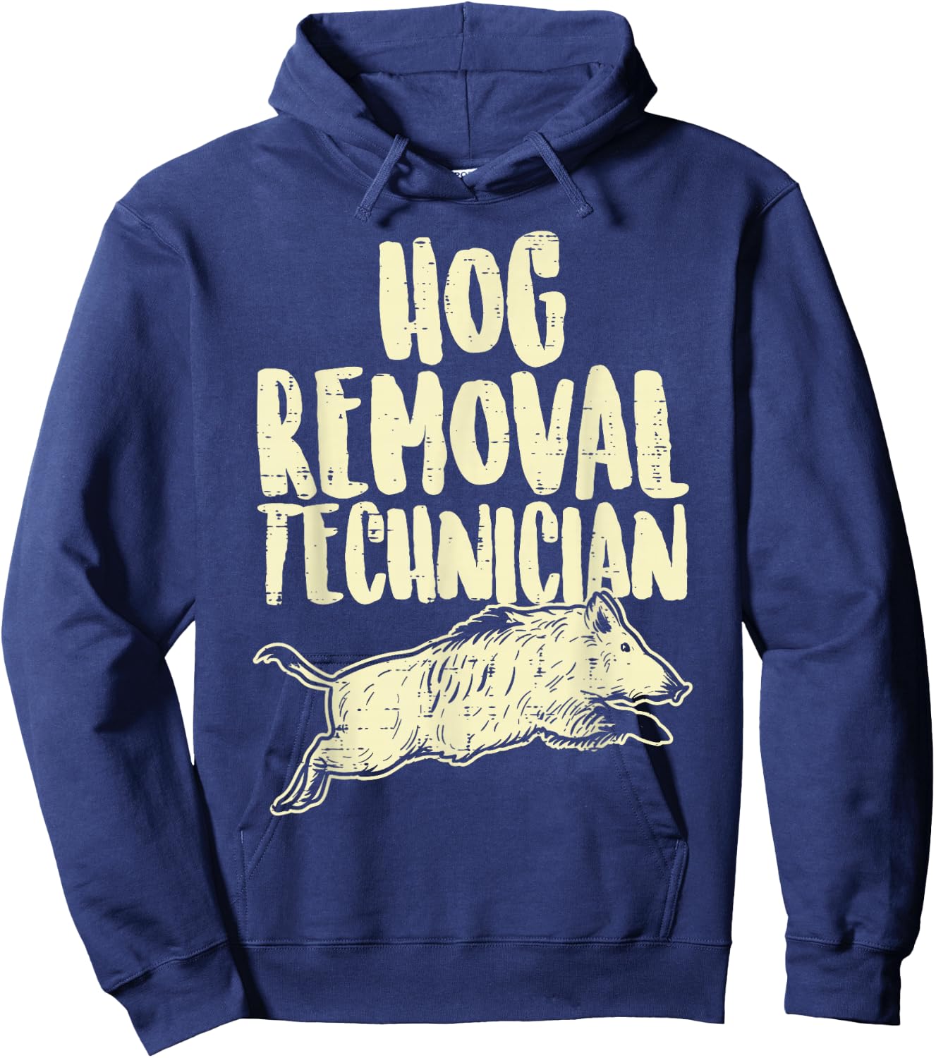 Hog Removal Technician Funny Wild Boar Pig Hunt Hunter Dad Hoodie - Hoodie | Navy