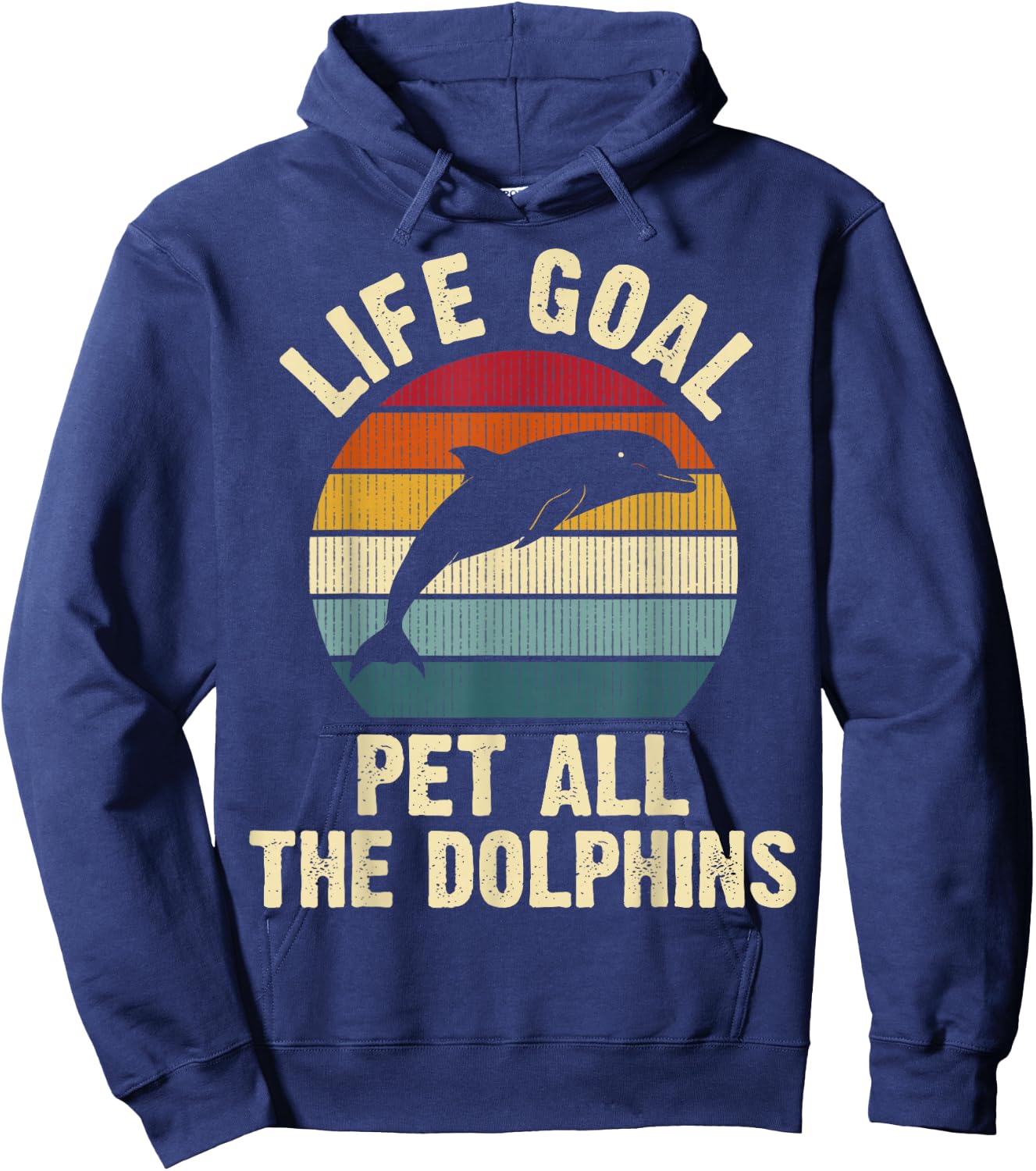 Dolphin Lover Life Goal To Pet All The Dolphins Cute Vintage Hoodie - Hoodie | Navy