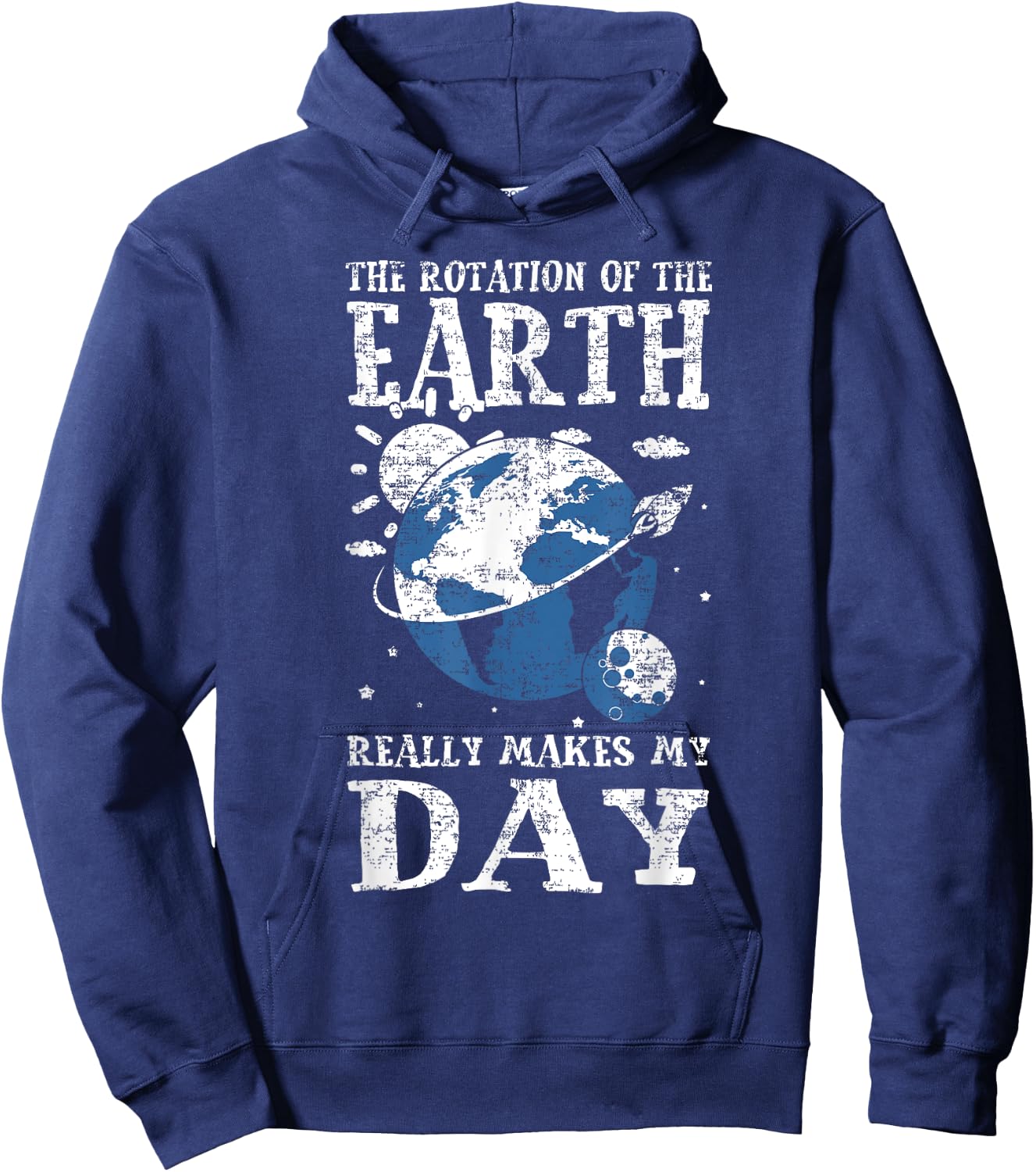 The Rotation Of The Earth Really Makes My Day Planet Earth Hoodie - Hoodie | Navy