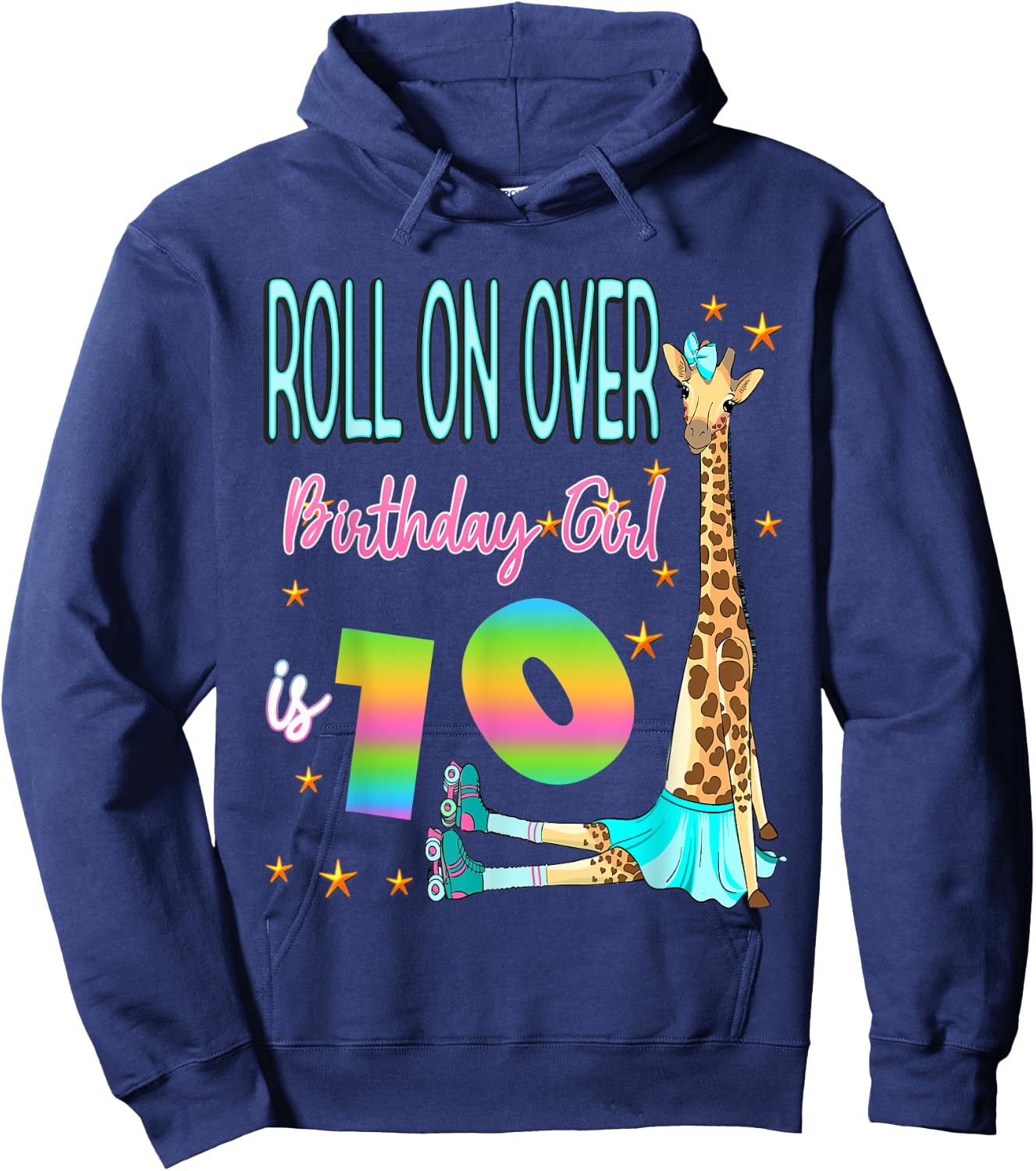 Roll Over Birthday Girl is 10 Giraffe Skating Giraffes Love Hoodie - Hoodie | Navy