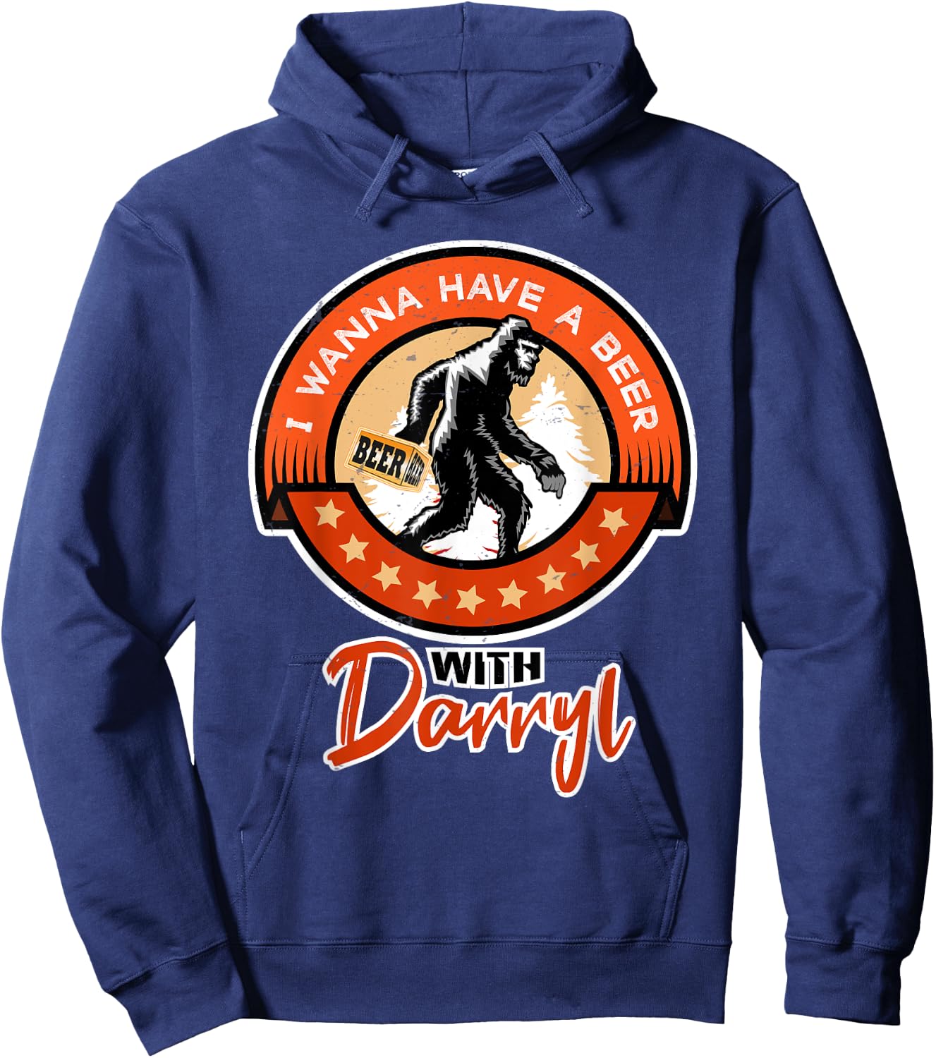 Funny Bigfoot - I Wanna Have a Beer With Darryl Hoodie - Hoodie | Navy