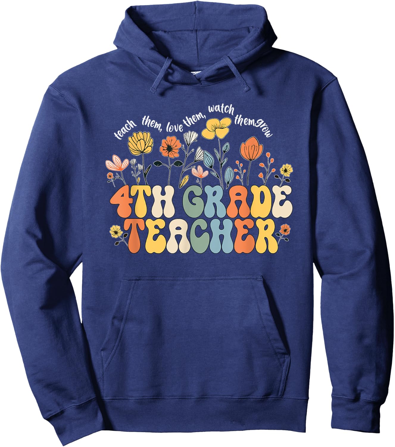 4th Fourth Grade Teacher Appreciation Teaching Wildflowers Hoodie - Hoodie | Navy