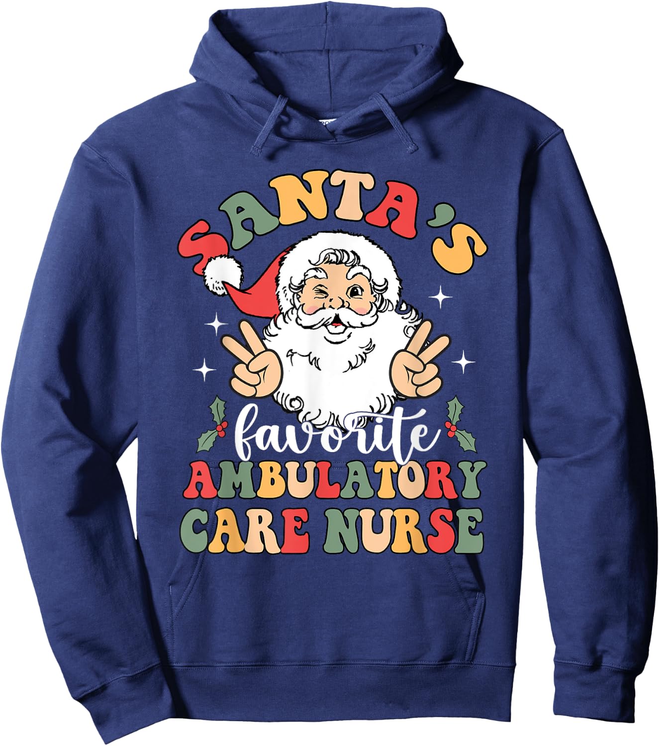 Groovy Santas Favorite Ambulatory Care Nurse Christmas Hoodie - Hoodie | Navy